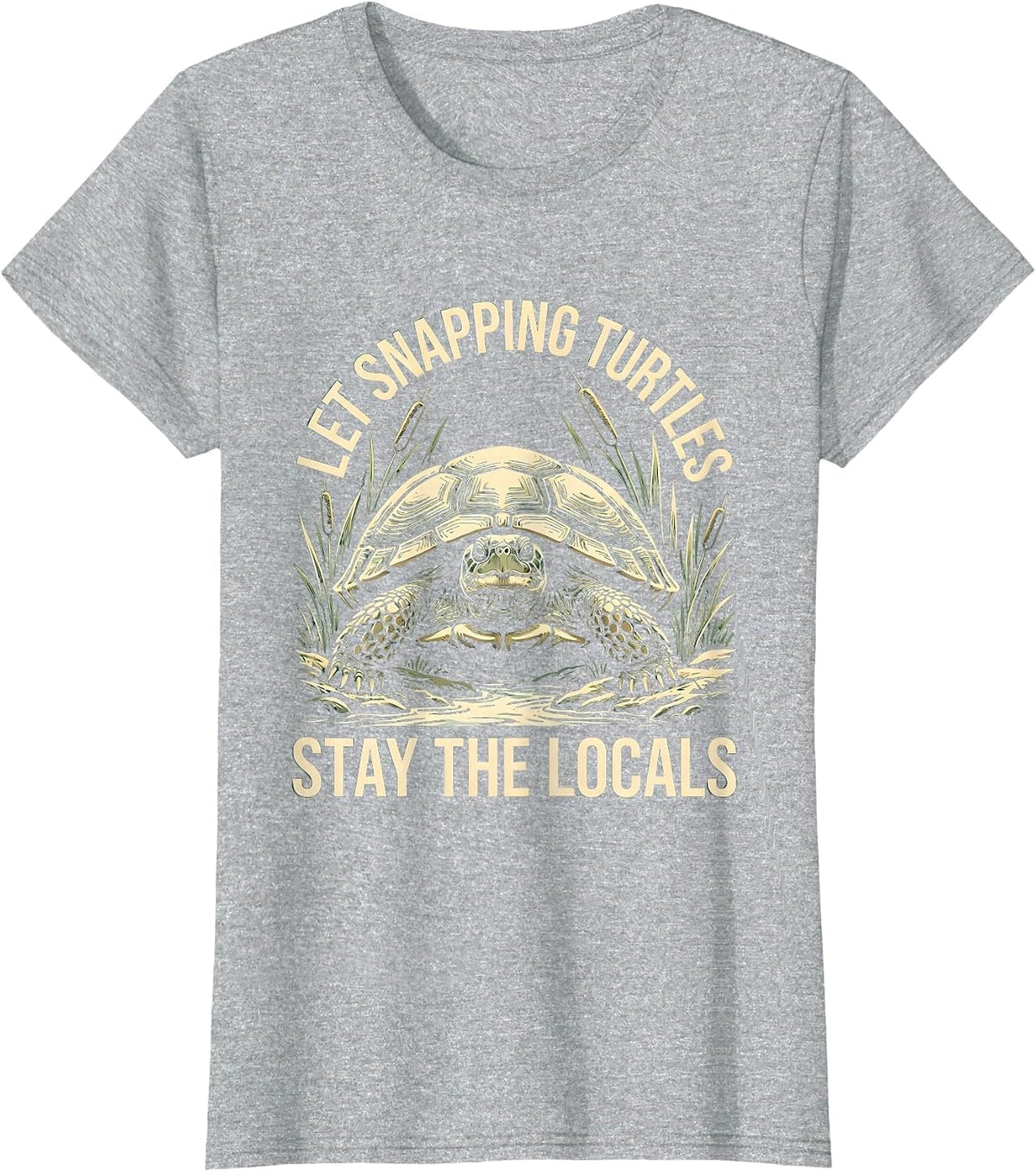 Let Snapping Turtles Stay The Locals Nature Lover Wildlife T-Shirt - Heather Grey