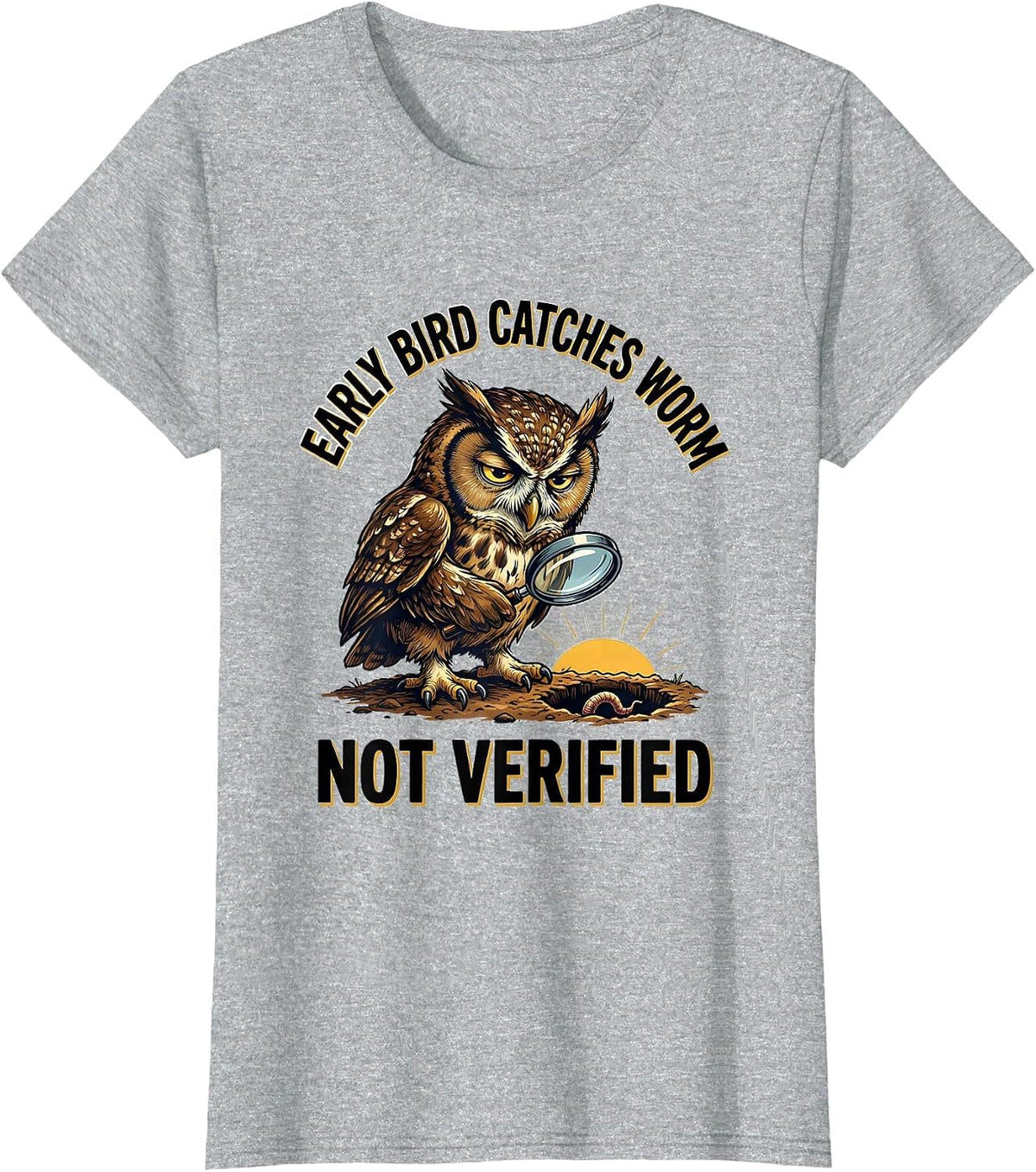 Women's Early Bird Catches Worm Not Verified Funny Grumpy Bird Humor T-Shirt - Heather Grey
