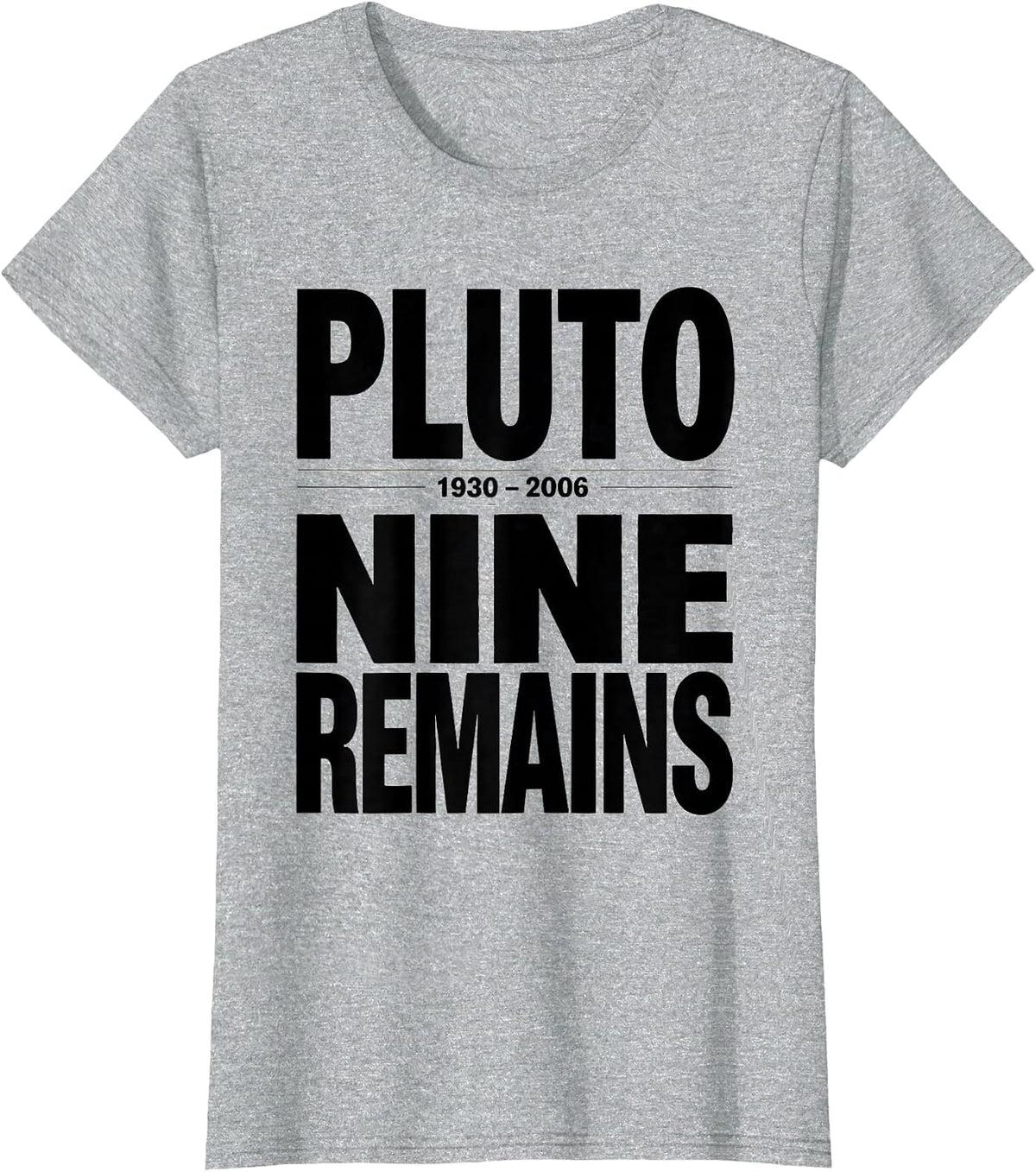 Pluto, 1930–2006 — Nine Remains Funny Retro Astronomy Gift T-Shirt - Heather Grey
