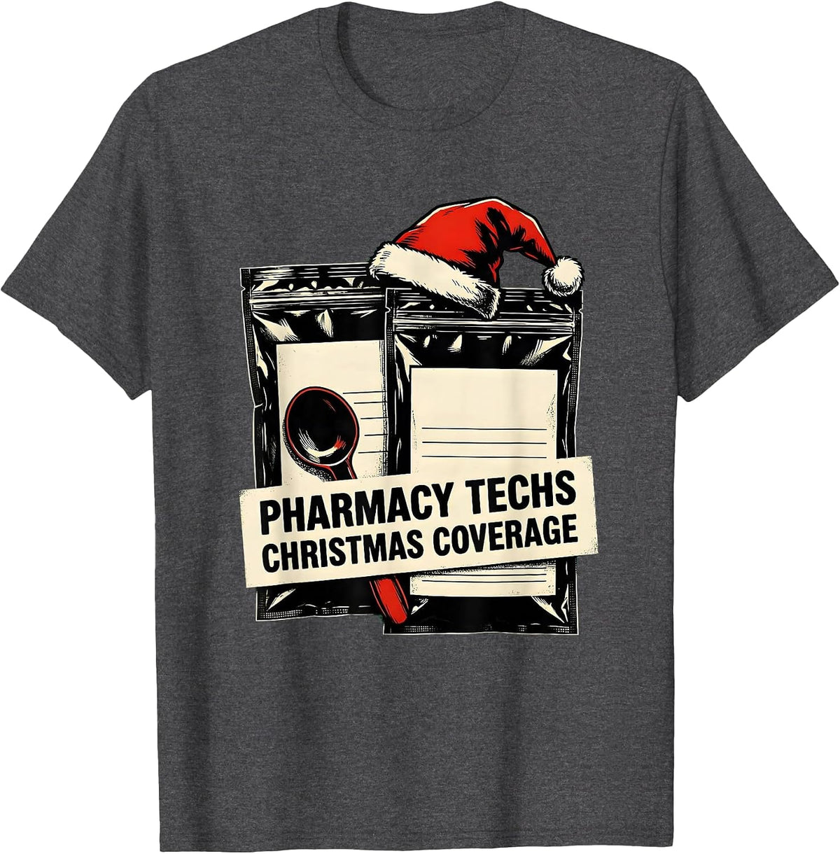 Pharmacy Techs Christmas Coverage Funny Pharmacy Technician T-Shirt - Dark Heather Grey