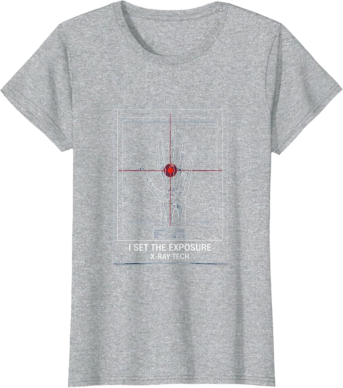 I Set The Exposure X-Ray Tech Radiology Rad Tech T-Shirt - Heather Grey