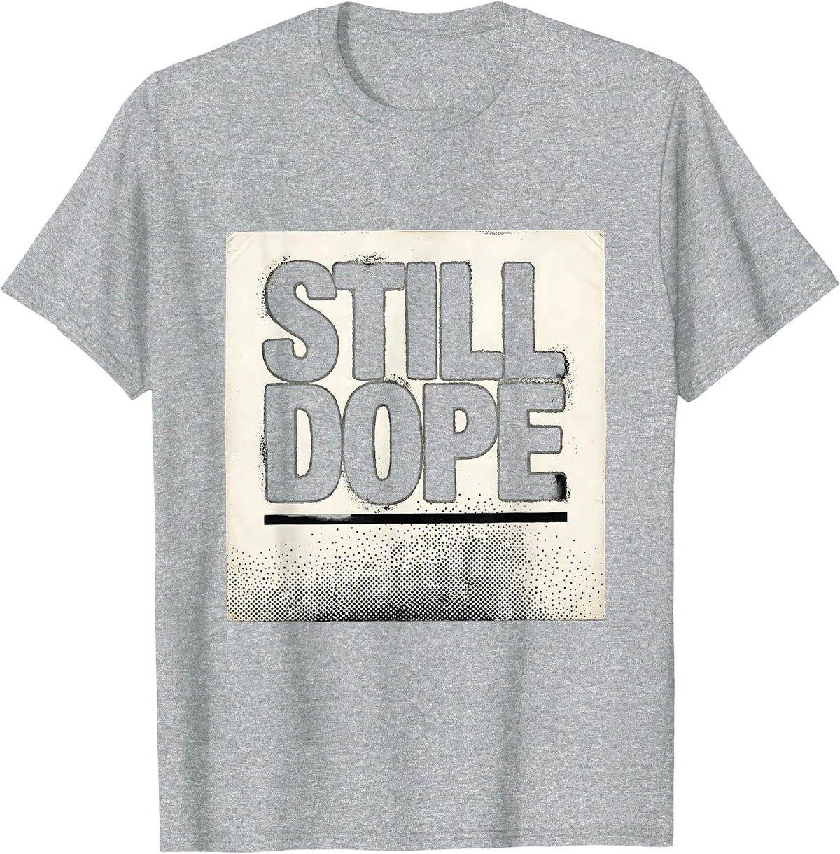 Men's Still Dope Funny Gangsta Rap Old School Hip Hop Humor T-Shirt - Heather Grey