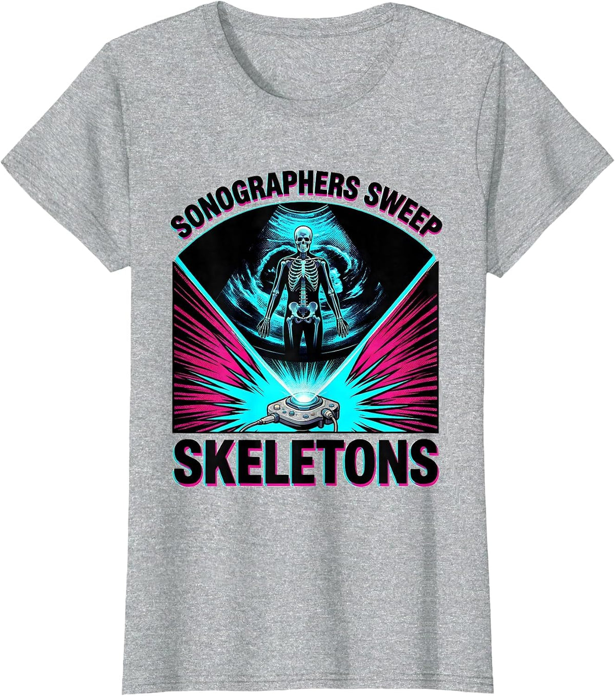 Sonographers Sweep Skeletons Pop Art Radiology Tech T-Shirt - Heather Grey