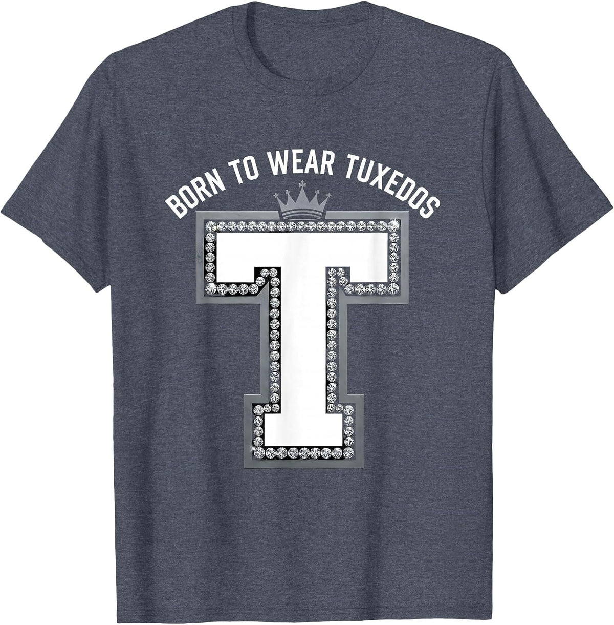 Born to Wear Tuxedos Formal Style Design T-Shirt - Heather Blue