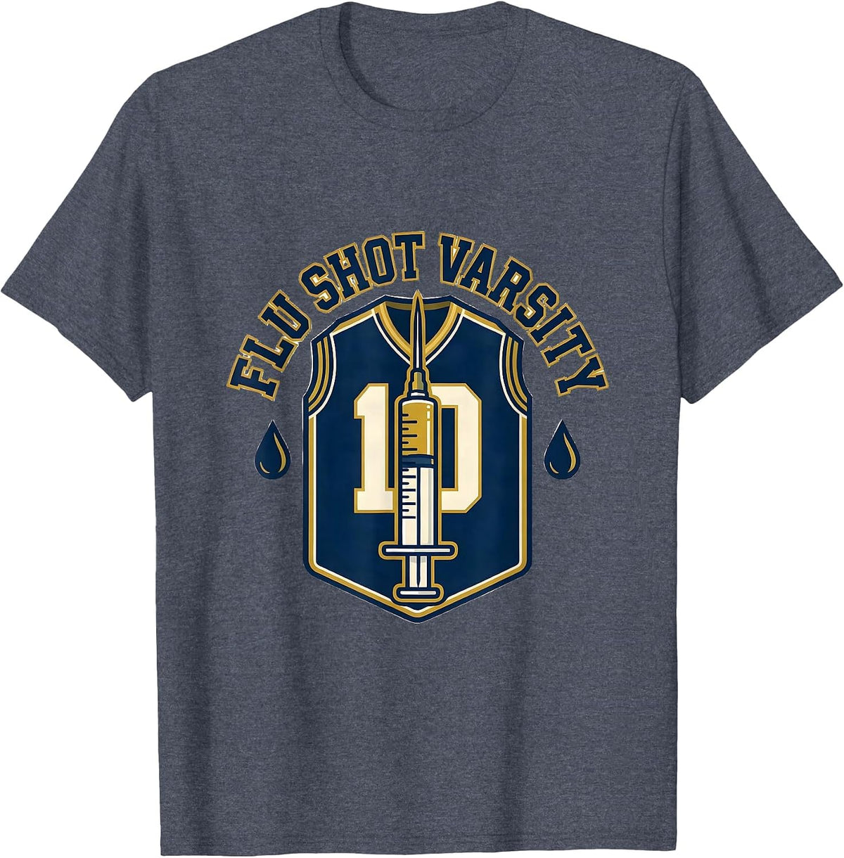 Flu Shot Varsity Funny Nurse Doctor Healthcare Worker Humor T-Shirt - Heather Blue