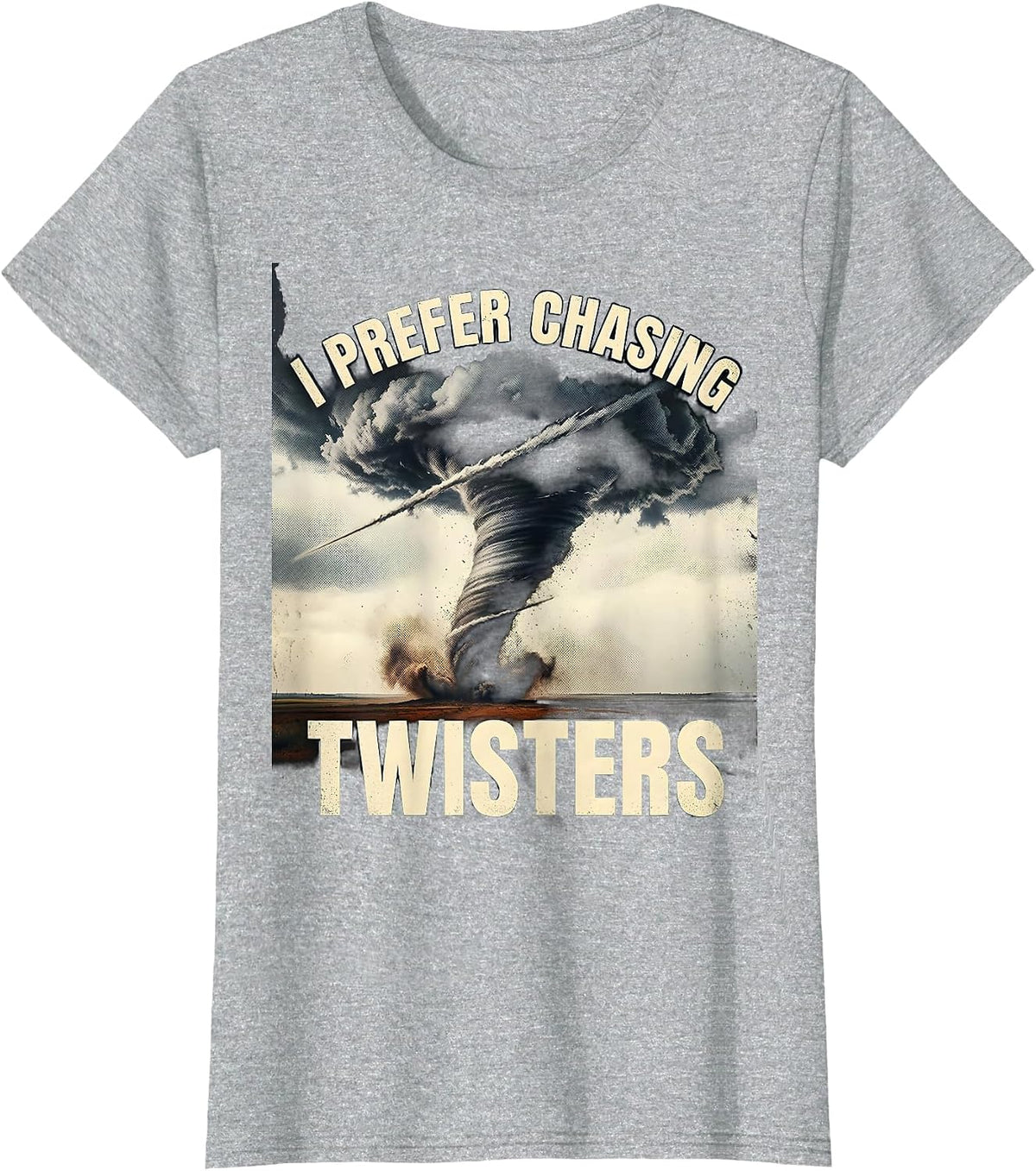 Women's I Prefer Chasing Twisters Distressed Storm Chaser T-Shirt - Heather Grey