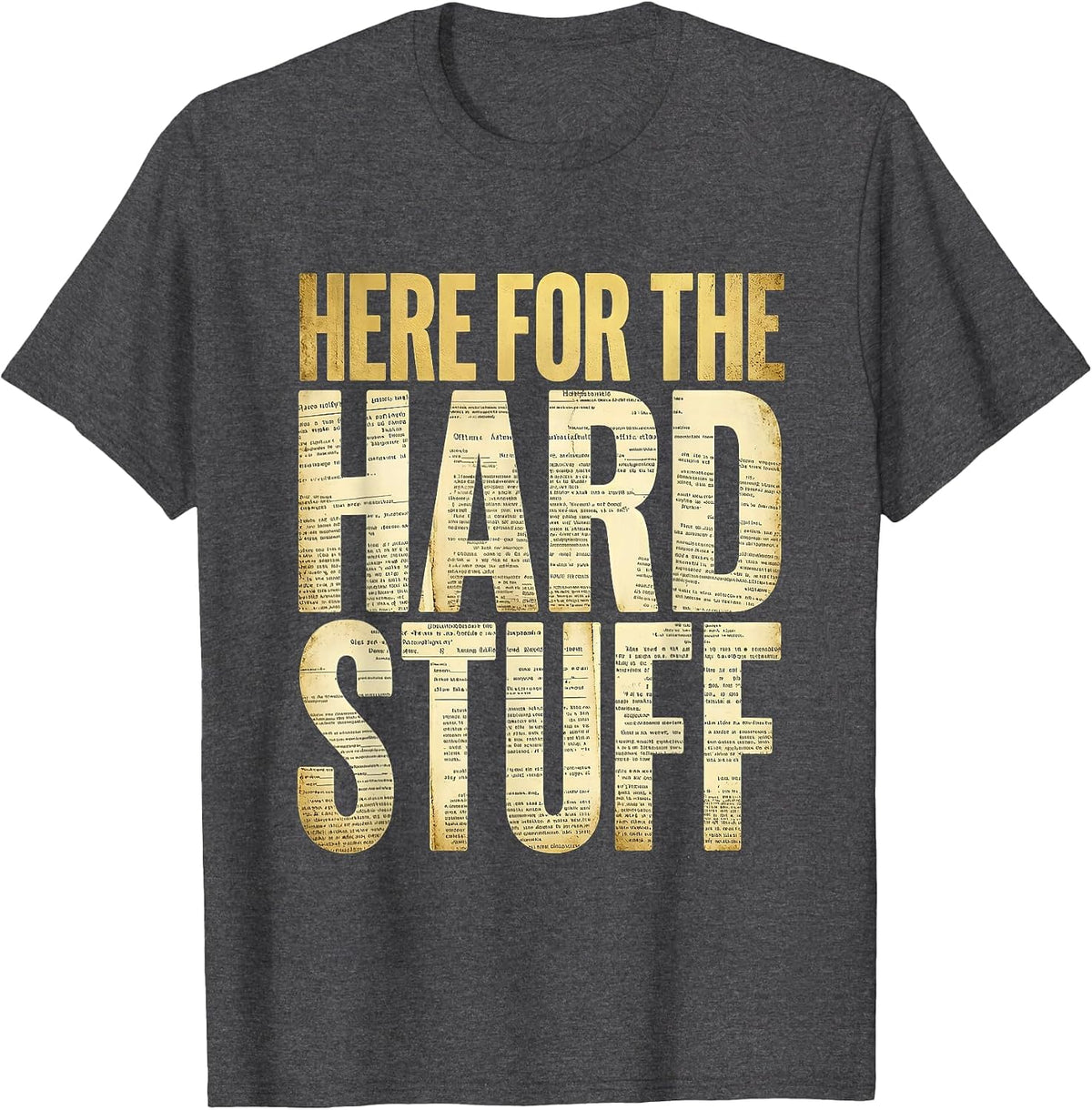 Here For The Hard Stuff Social Worker Design T-Shirt - Dark Heather Grey