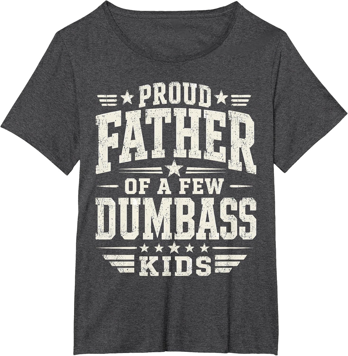 Proud Father of A Few Kids Funny Fathers Day Quote T-Shirt - Dark Heather Grey