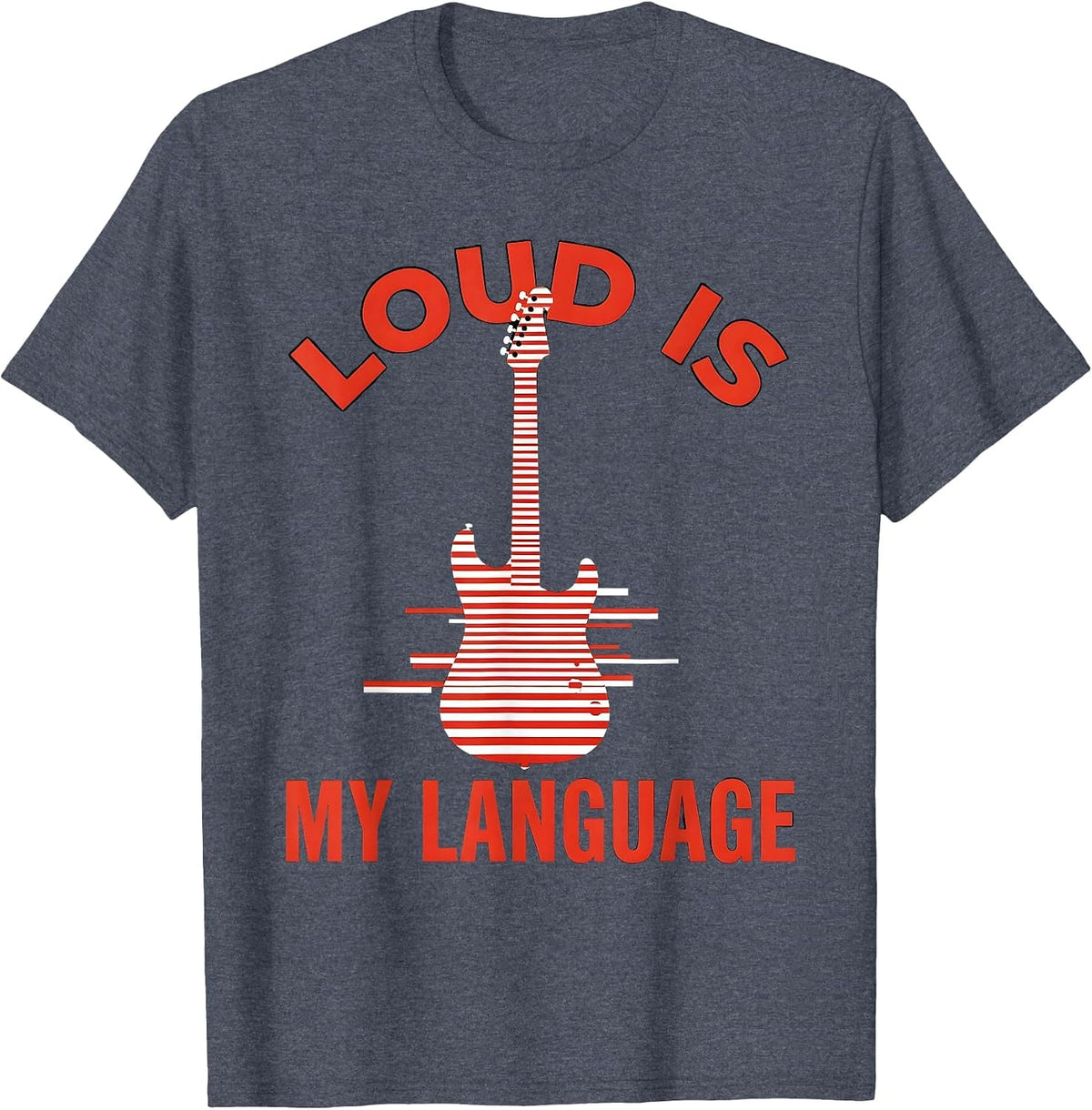 Loud Is My Language Rock Music Design T-Shirt - Heather Blue