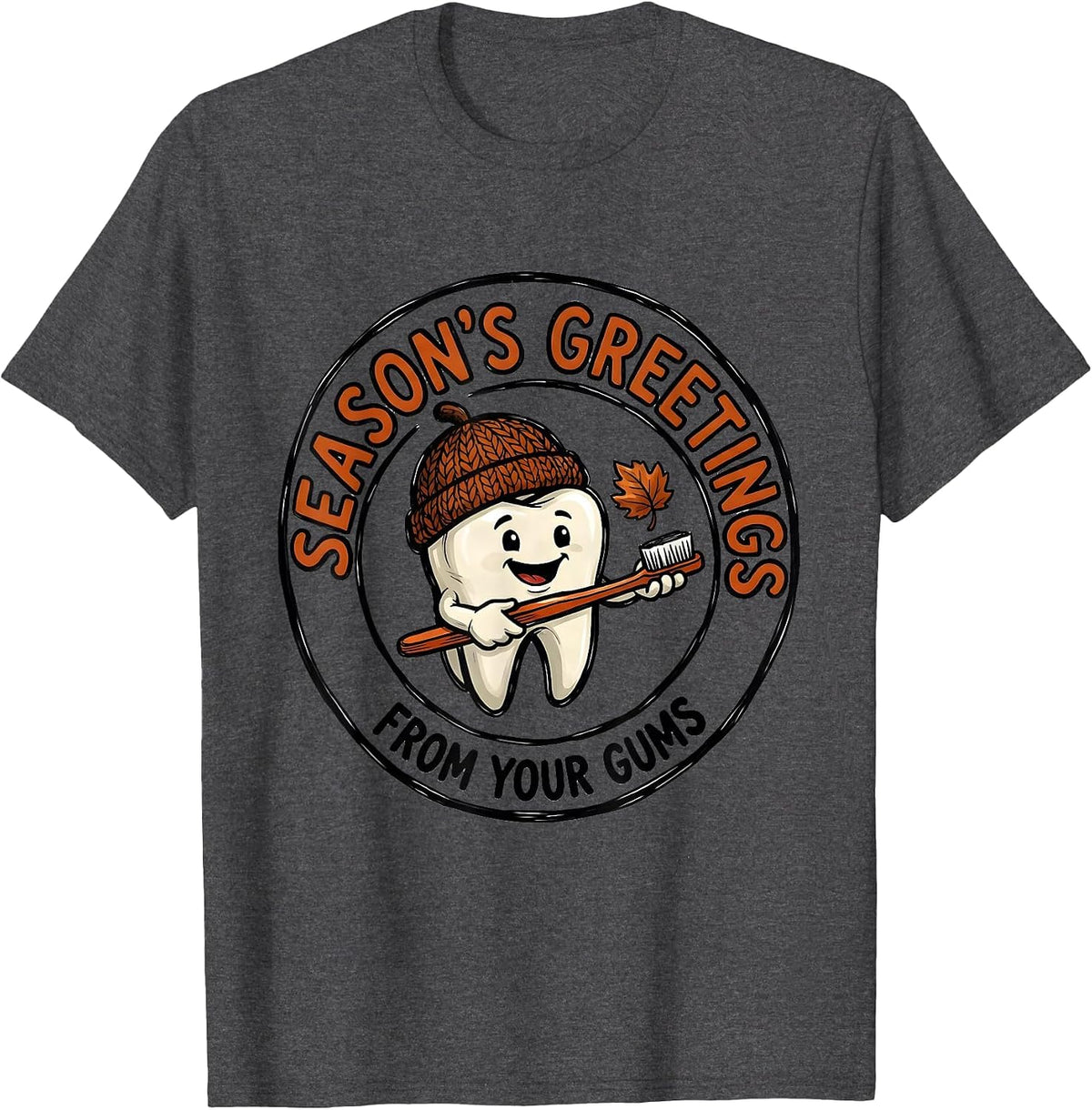 Men's Season's Greetings From Your Gums Funny Dental Hygienist T-Shirt - Dark Heather Grey
