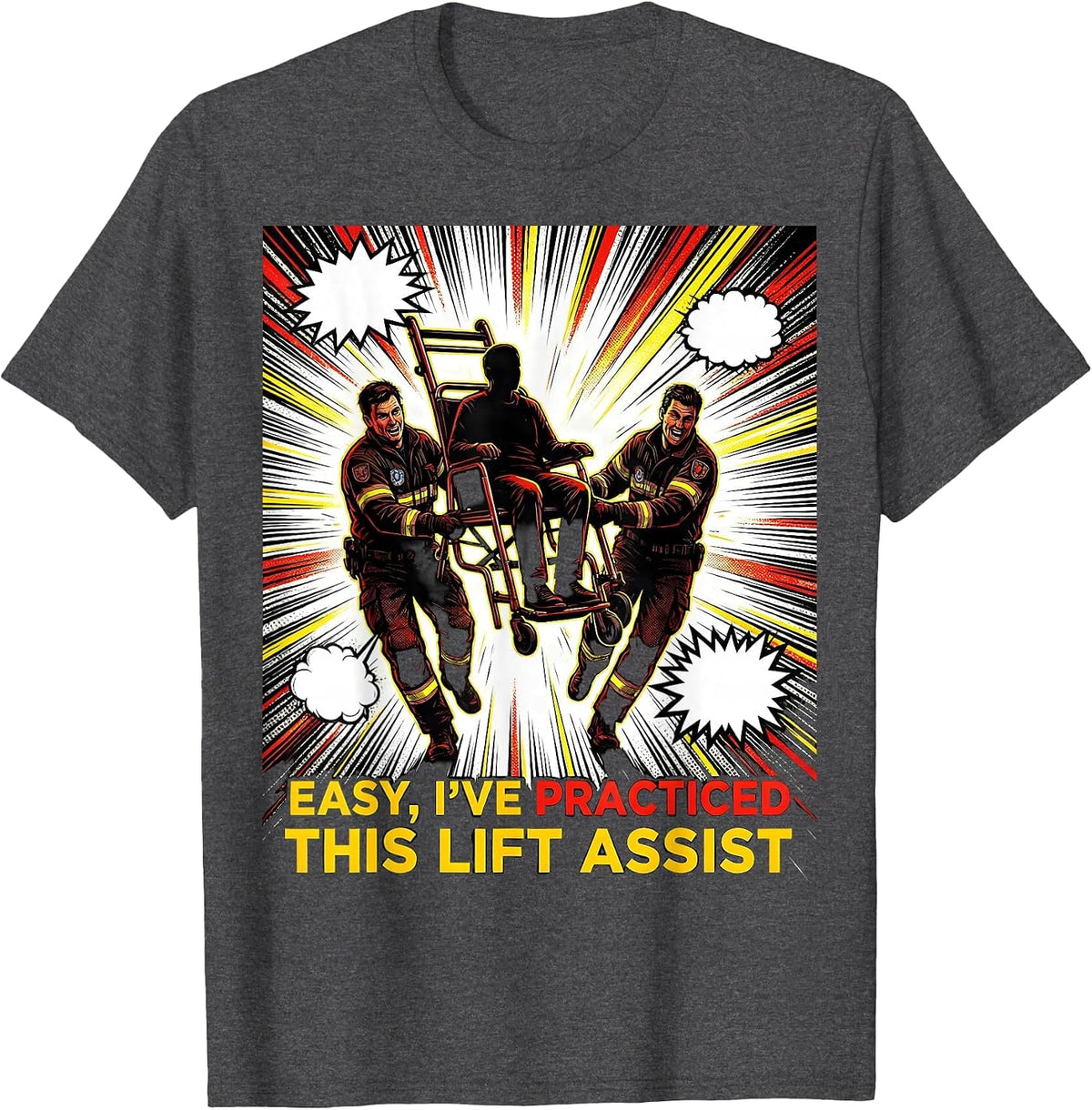 Easy I've Practiced This Lift Assist Funny EMS Paramedic EMT T-Shirt - Dark Heather Grey