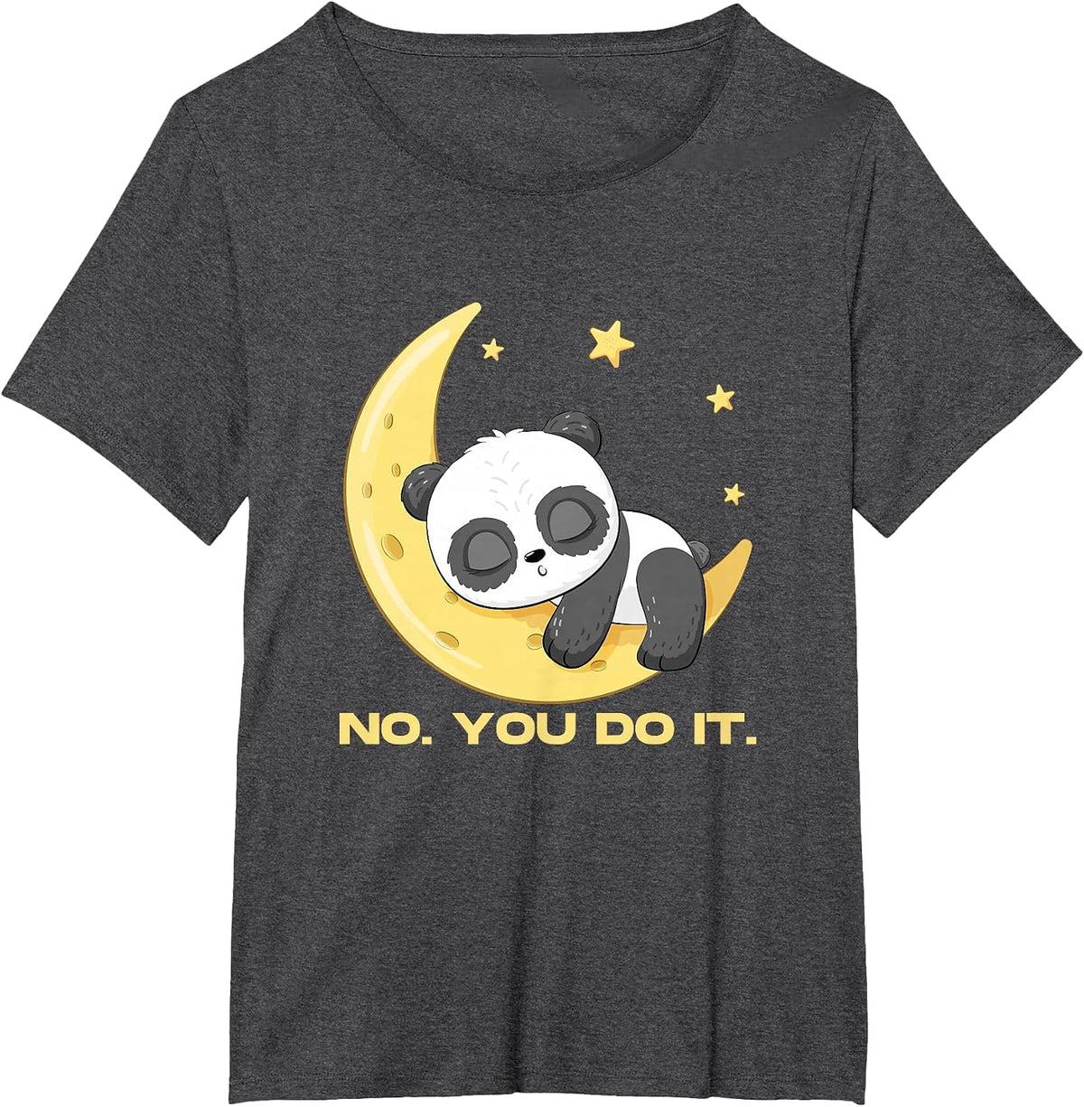 Sleep Panda No You Do It Good Night Cute Sleeping Animal T-Shirt - Dark Heather Grey