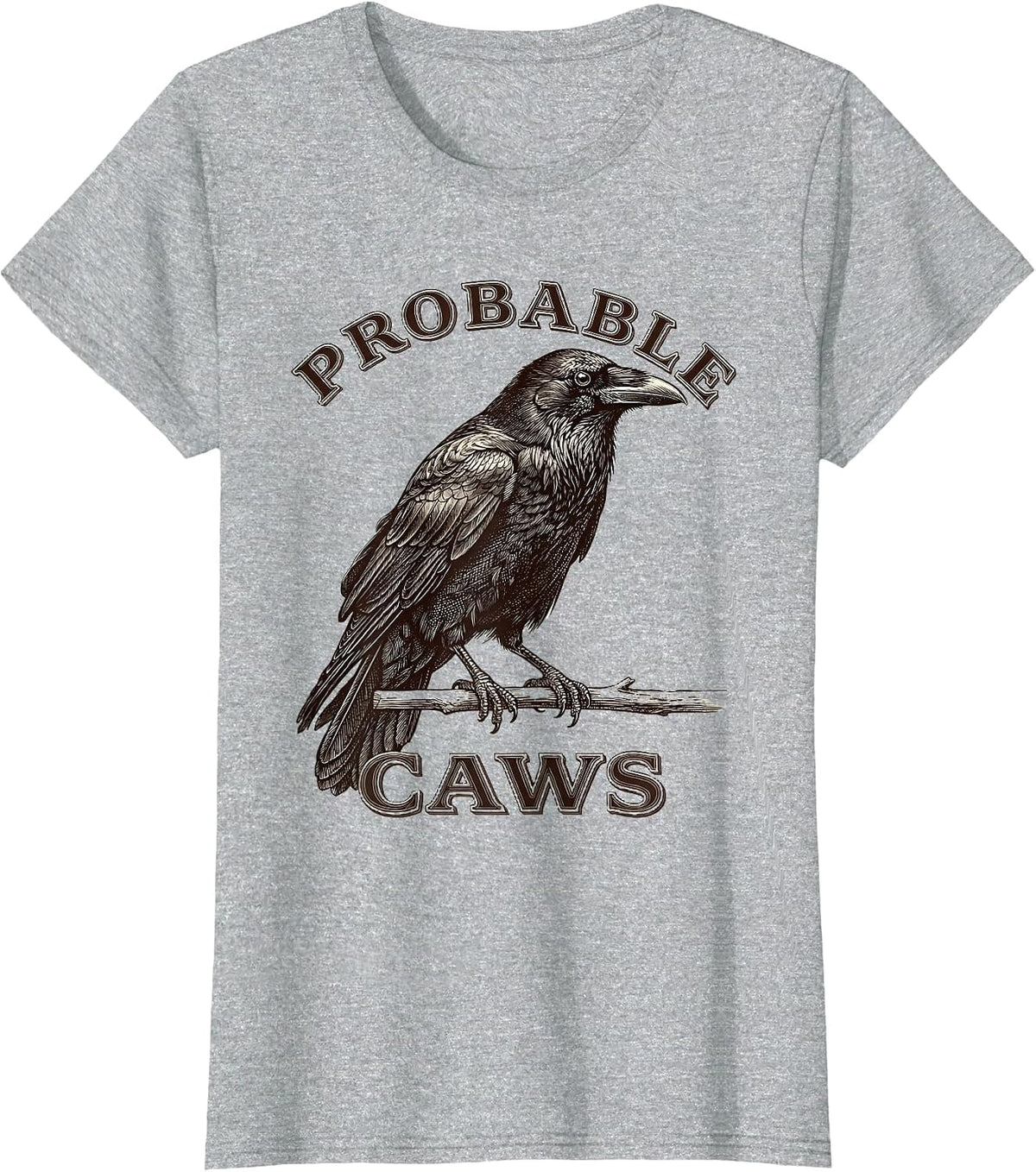 Probable Caws Dark Humor Crow Raven Bird Lover Gothic T-Shirt - Heather Grey