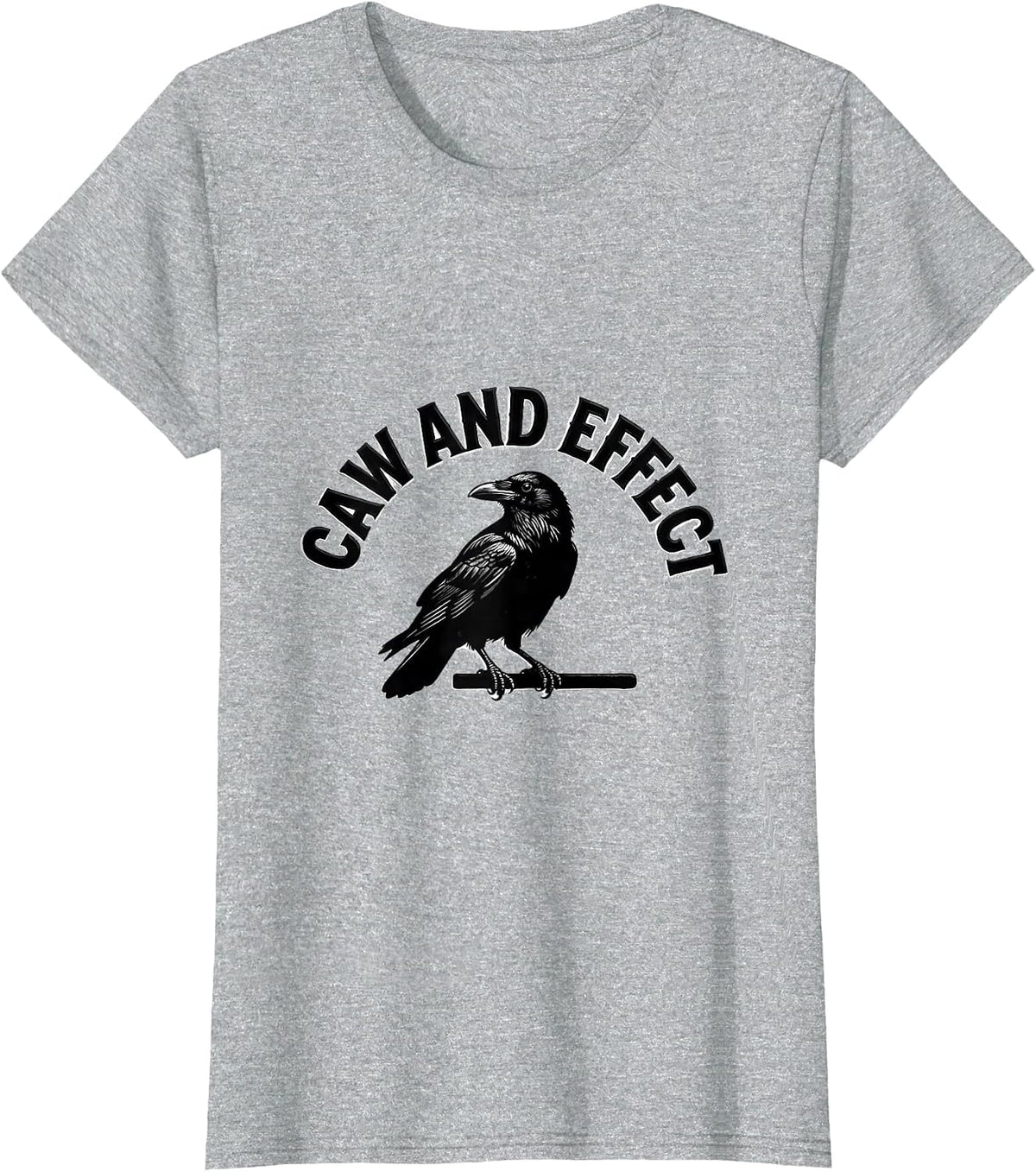 Women's Caw And Effect Dark Humor Crow Raven Bird Lover Gothic T-Shirt - Heather Grey