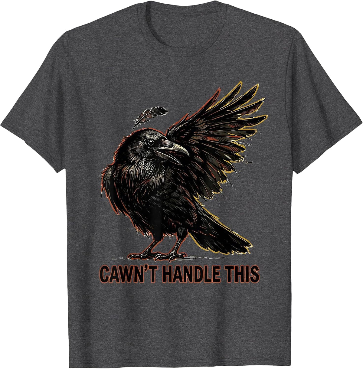 Men's Cawn't Handle This Funny Crow Gothic Dark Humor Bird Lover T-Shirt - Dark Heather Grey