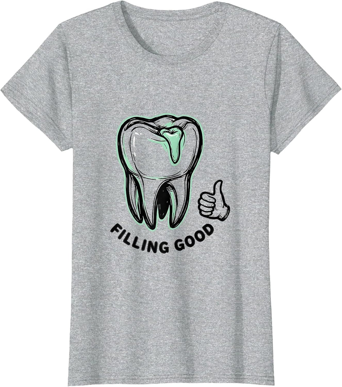 Filling Good Funny Dental Hygienist Humor T-Shirt - Heather Grey
