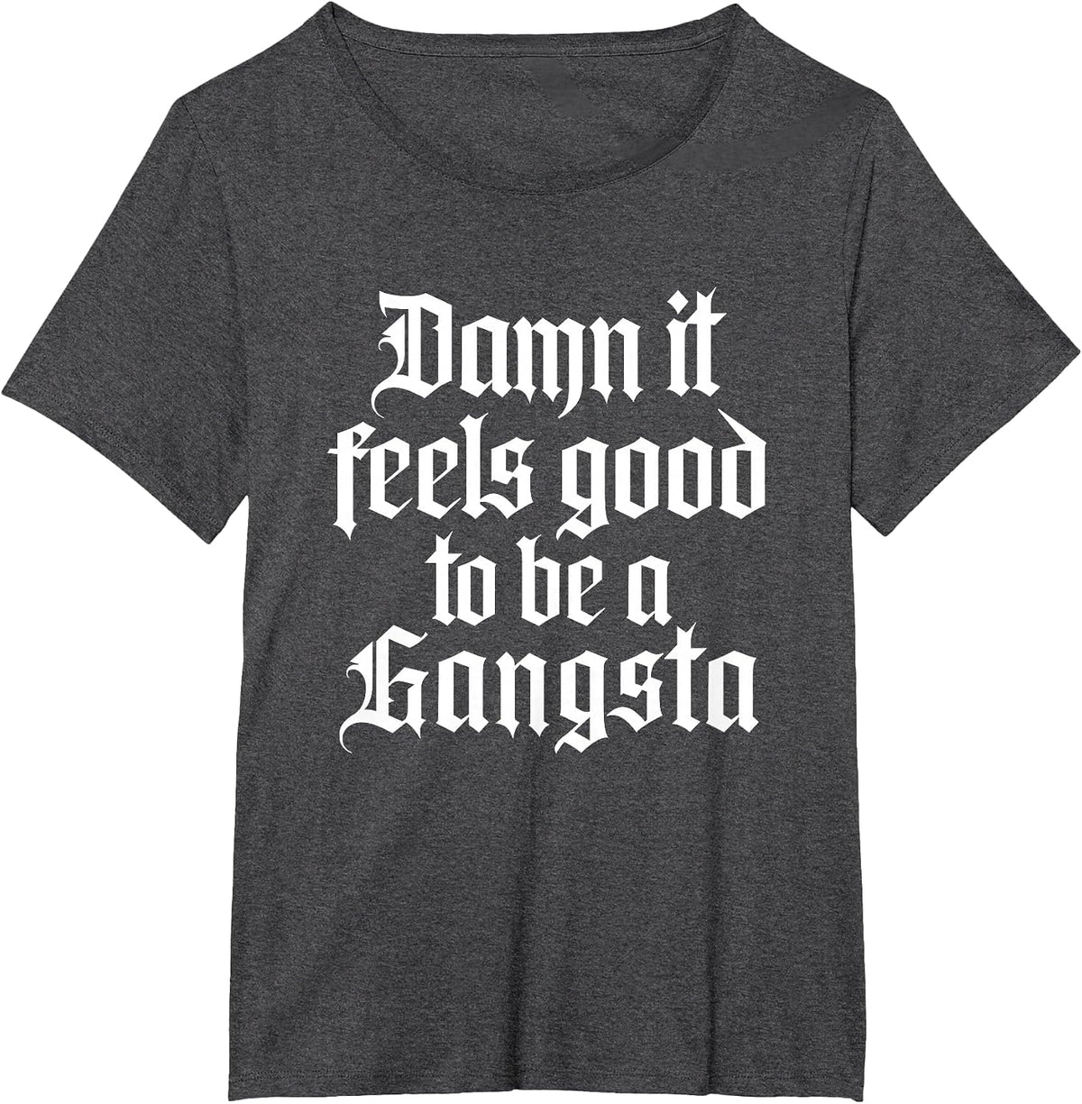 Damn It Feels Good to Be A Gangsta - 90s Old School Hip Hop T-Shirt - Dark Heather Grey