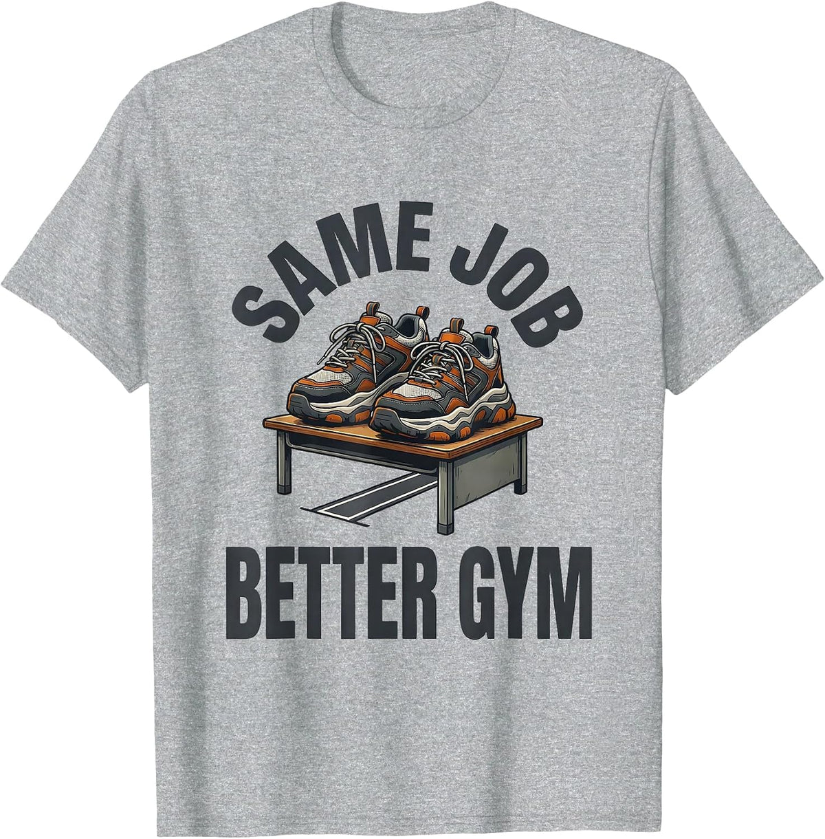 Men's Same Job Better Gym Funny PE Teacher Gym Class Back T-Shirt - Heather Grey