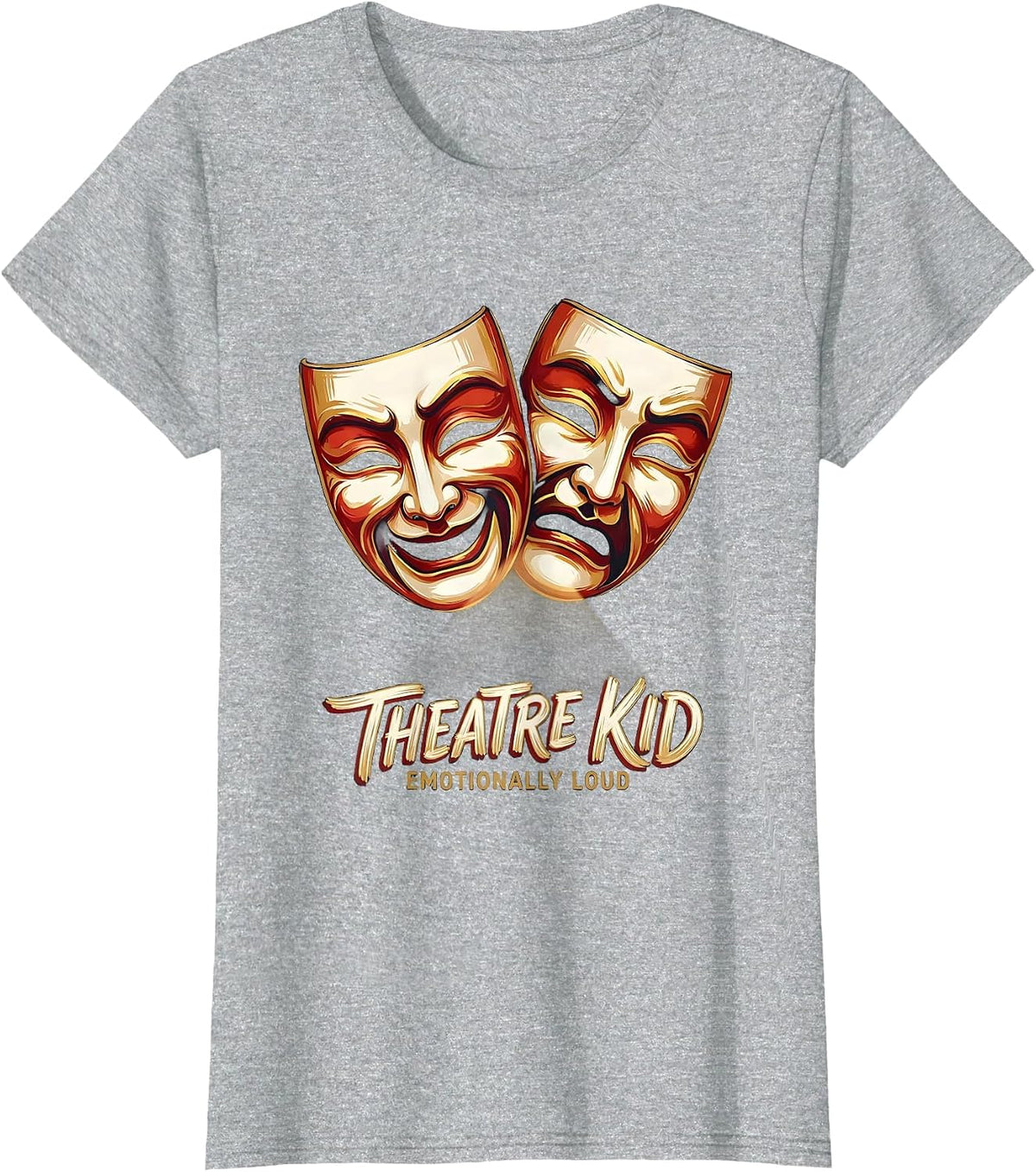Women's Theatre Kid Emotionally Loud Funny Theater Drama Stage T-Shirt - Heather Grey