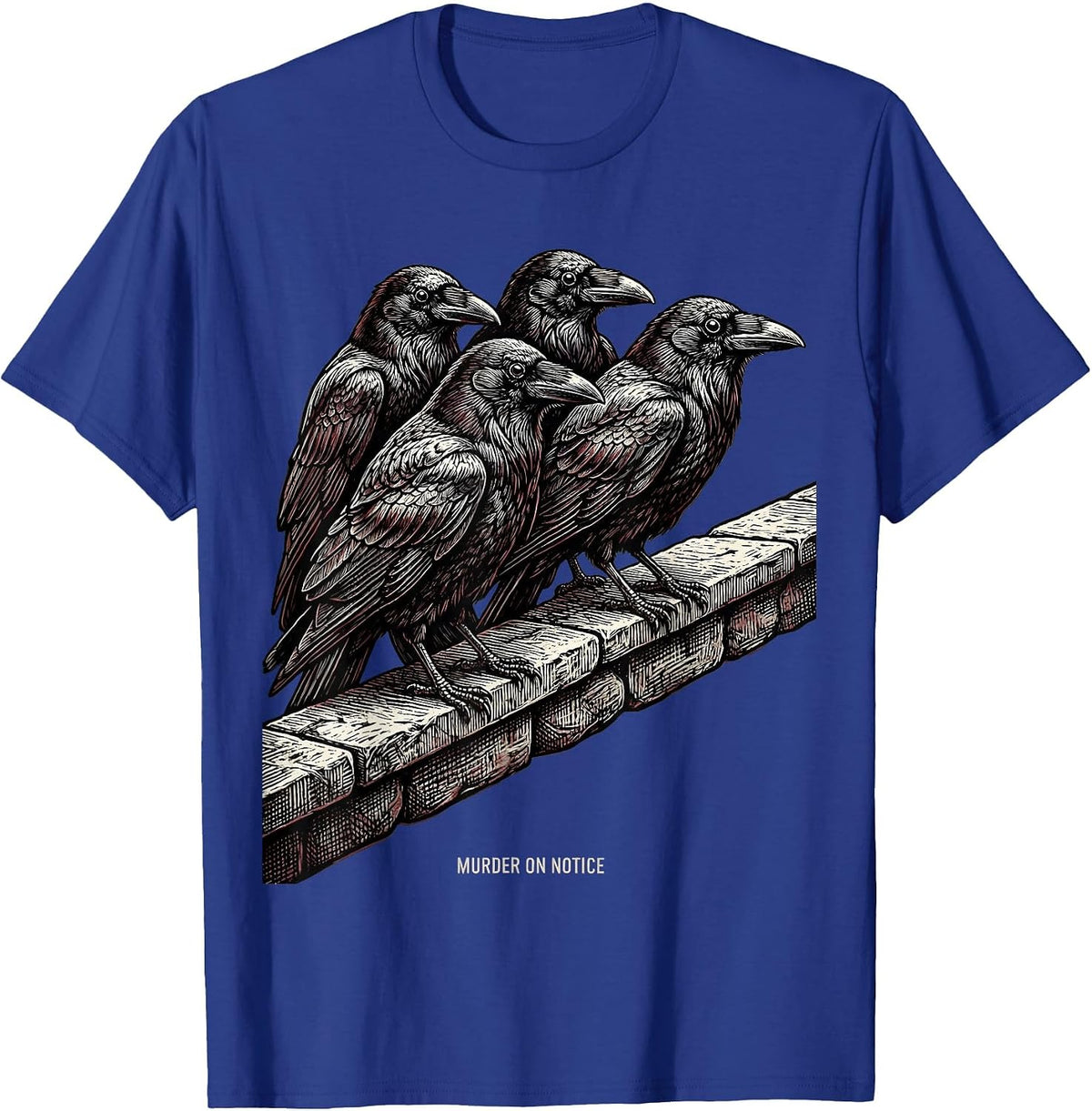 Murder On Notice Dark Humor Crow Raven Bird Lover Gothic T-Shirt - Royal Blue