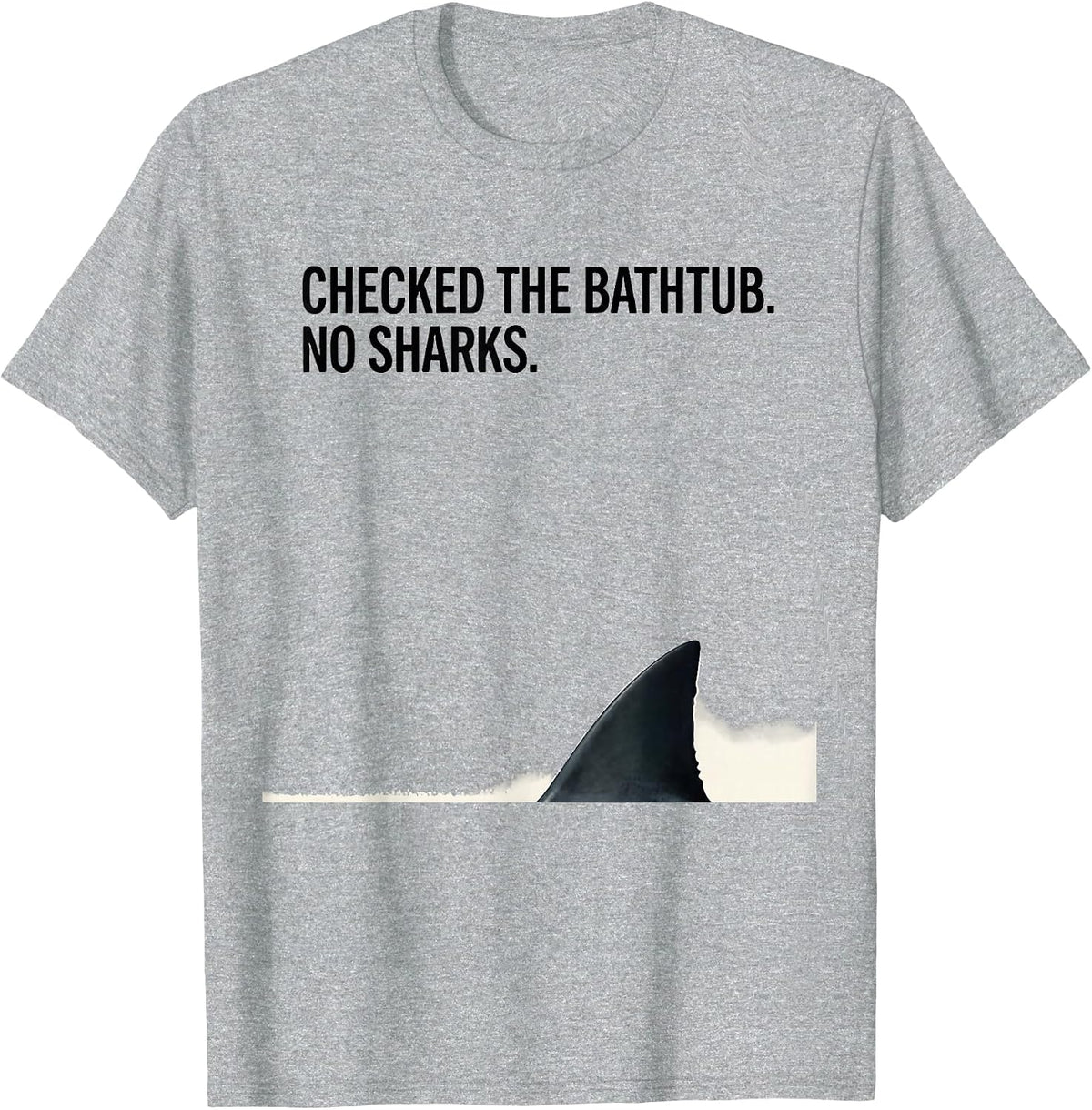 Men's Checked The Bathtub No Sharks Funny Shark Lover Ocean T-Shirt - Heather Grey