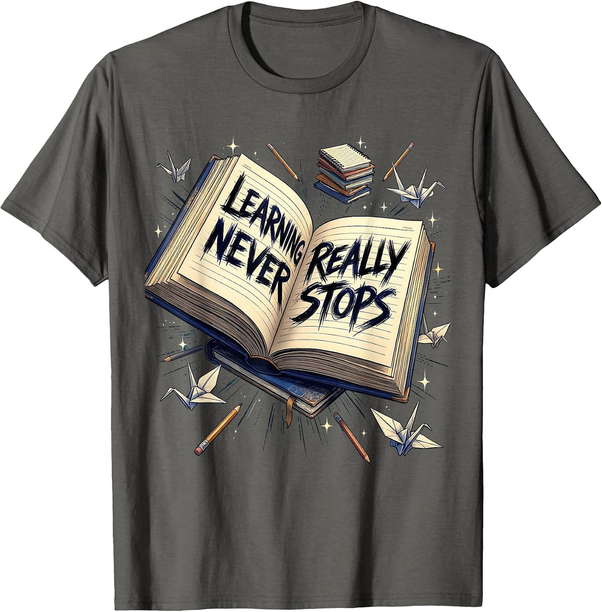 Learning Never Really Stops Back To School Design T-Shirt - Asphalt Grey