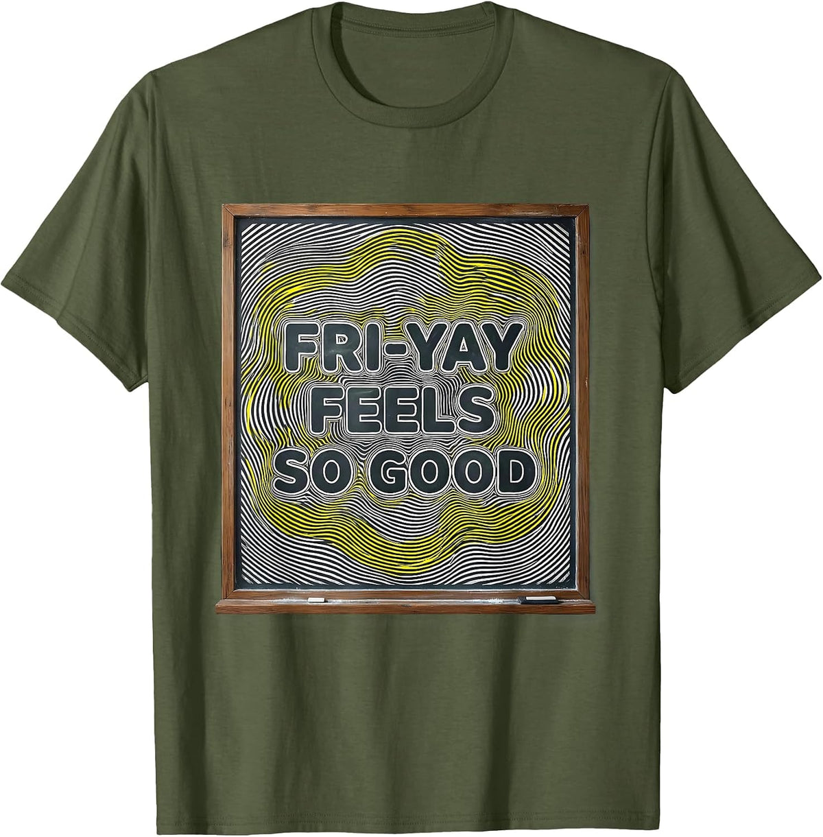 Fri-Yay Feels So Good Teacher Design T-Shirt - Olive Green