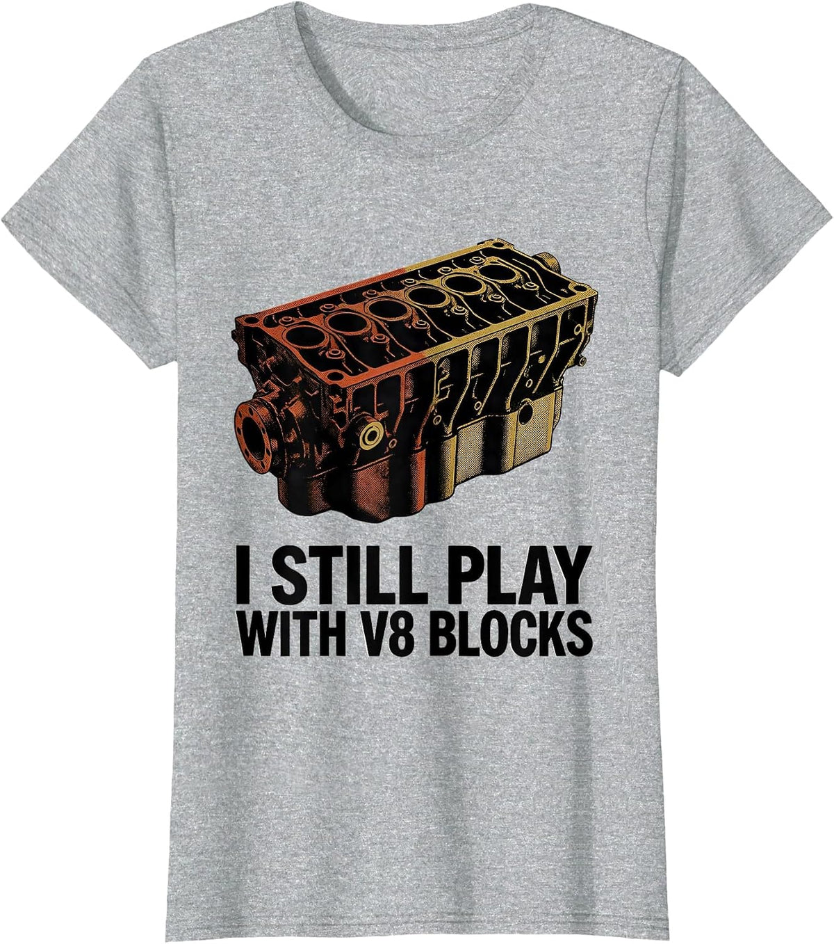 I Still Play With V8 Blocks Funny Mechanic Garage Motor T-Shirt - Heather Grey