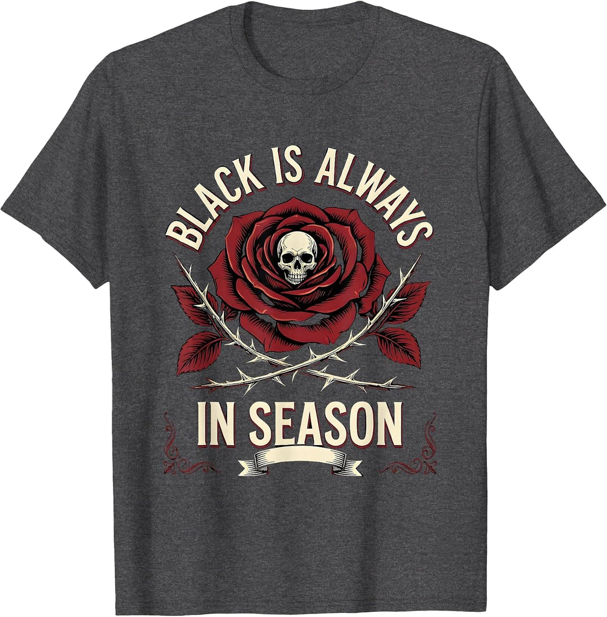 Black Is Always In Season Gothic Dark Aesthetic Design T-Shirt - Dark Heather Grey