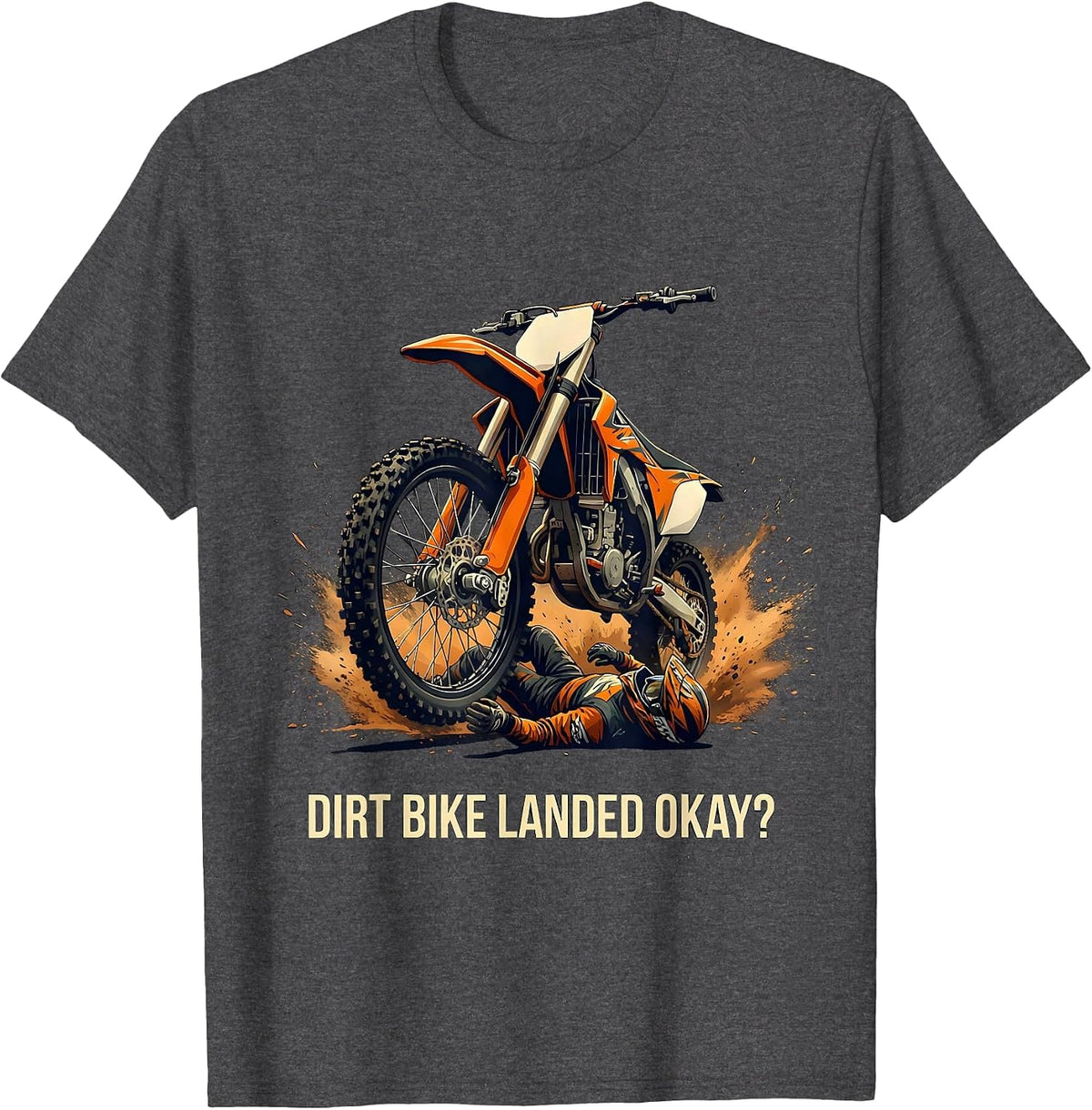 Men's Dirt Bike Landed Okay? Funny Motocross Rider Gift T-Shirt - Dark Heather Grey