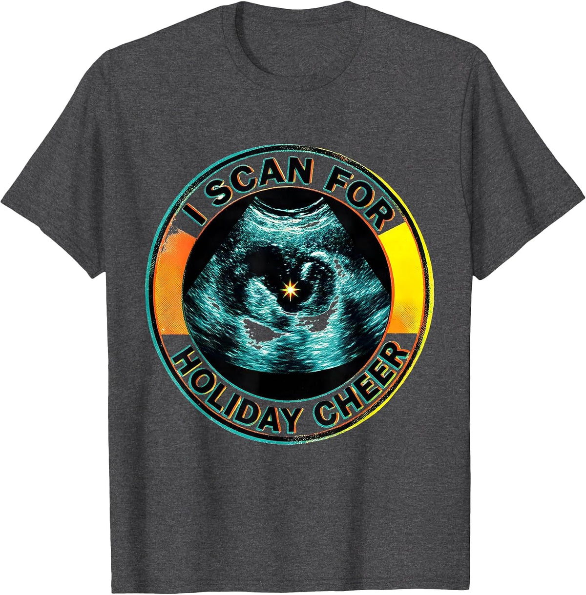 I Scan For Holiday Cheer Funny Sonographer Christmas T-Shirt - Dark Heather Grey