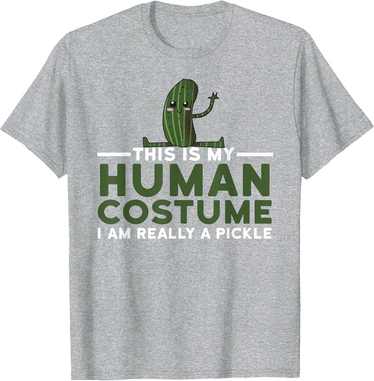 This is My Human Costume I'm Really A Pickle Halloween T-Shirt - Heather Grey