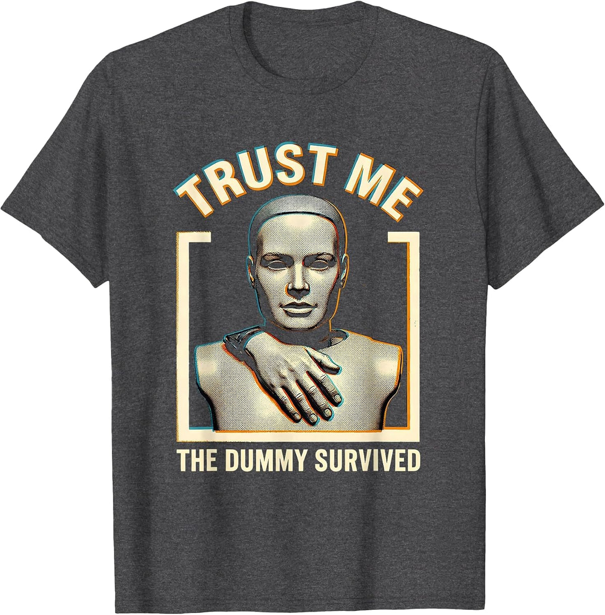 Trust Me The Dummy Survived Funny EMT Paramedic First T-Shirt - Dark Heather Grey