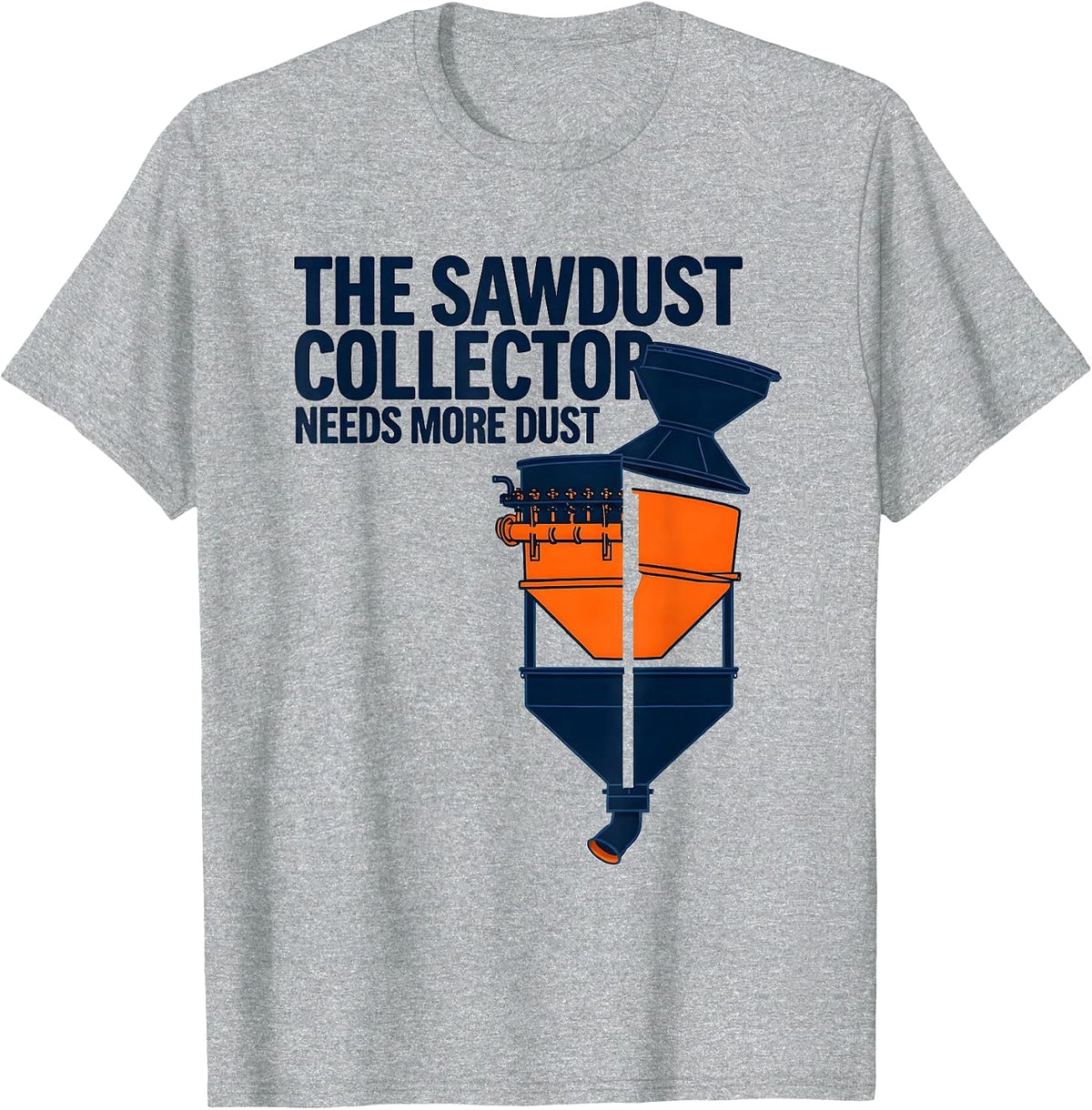 Men's The Sawdust Collector Needs More Dust Funny Carpenter T-Shirt - Heather Grey