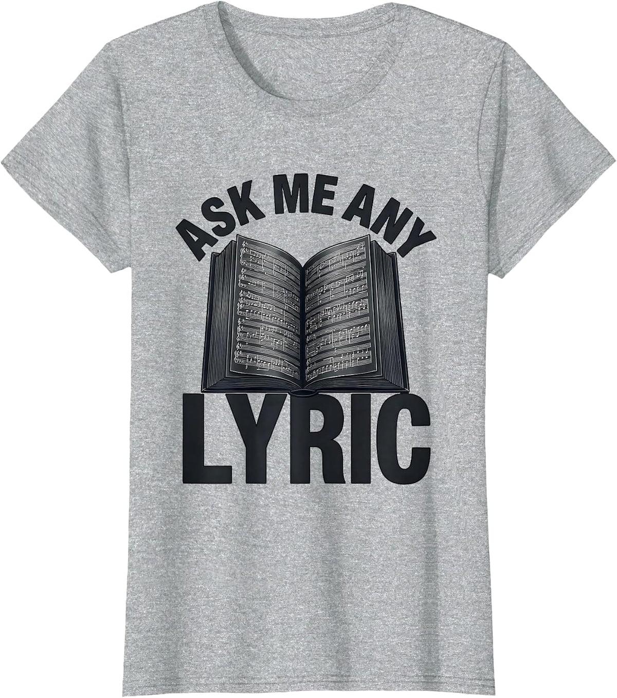 Women's Ask Me Any Lyric Funny Music Lover Singer Song Lyrics Humor T-Shirt - Heather Grey