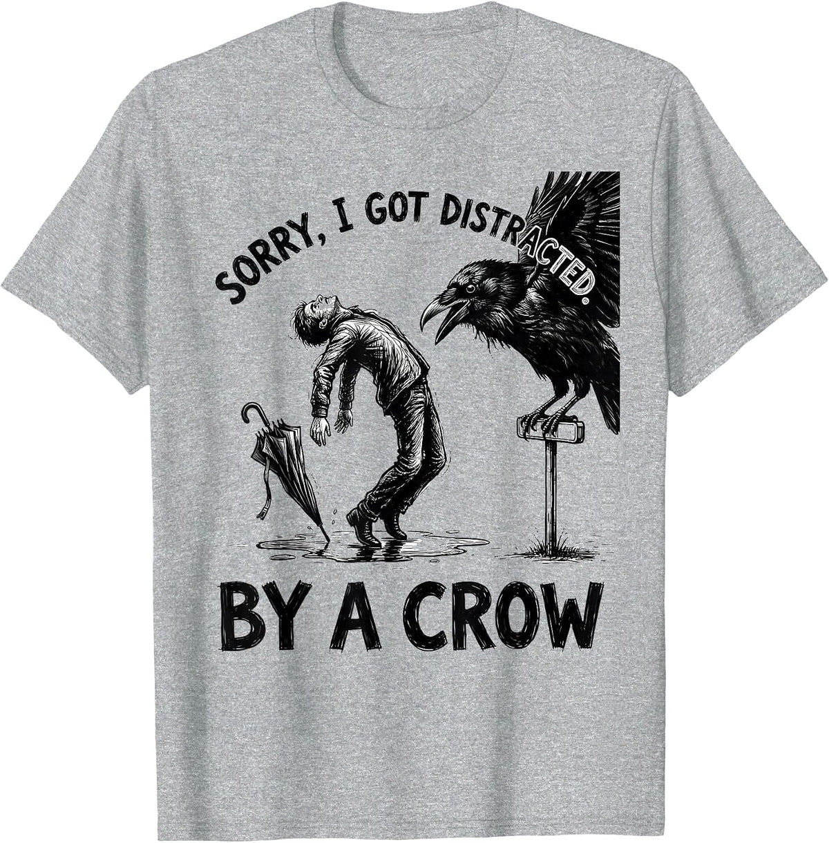 Men's Sorry, I Got Distracted By A Crow Funny Bird Lover Dark T-Shirt - Heather Grey