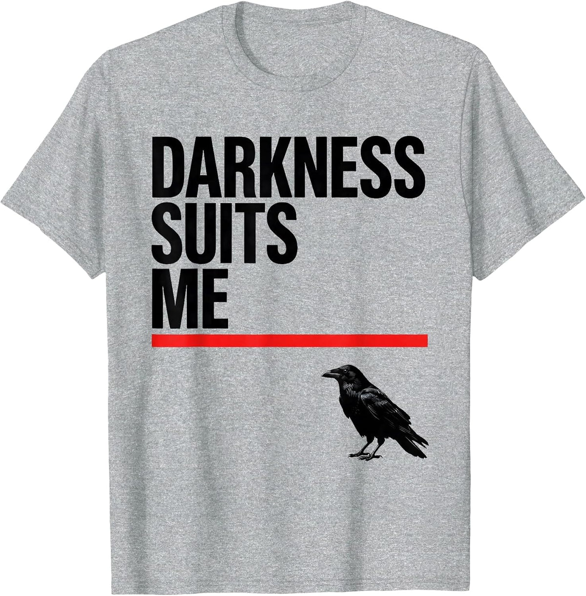 Men's Darkness Suits Me Gothic Crow Dark Humor Bird Lover T-Shirt - Heather Grey