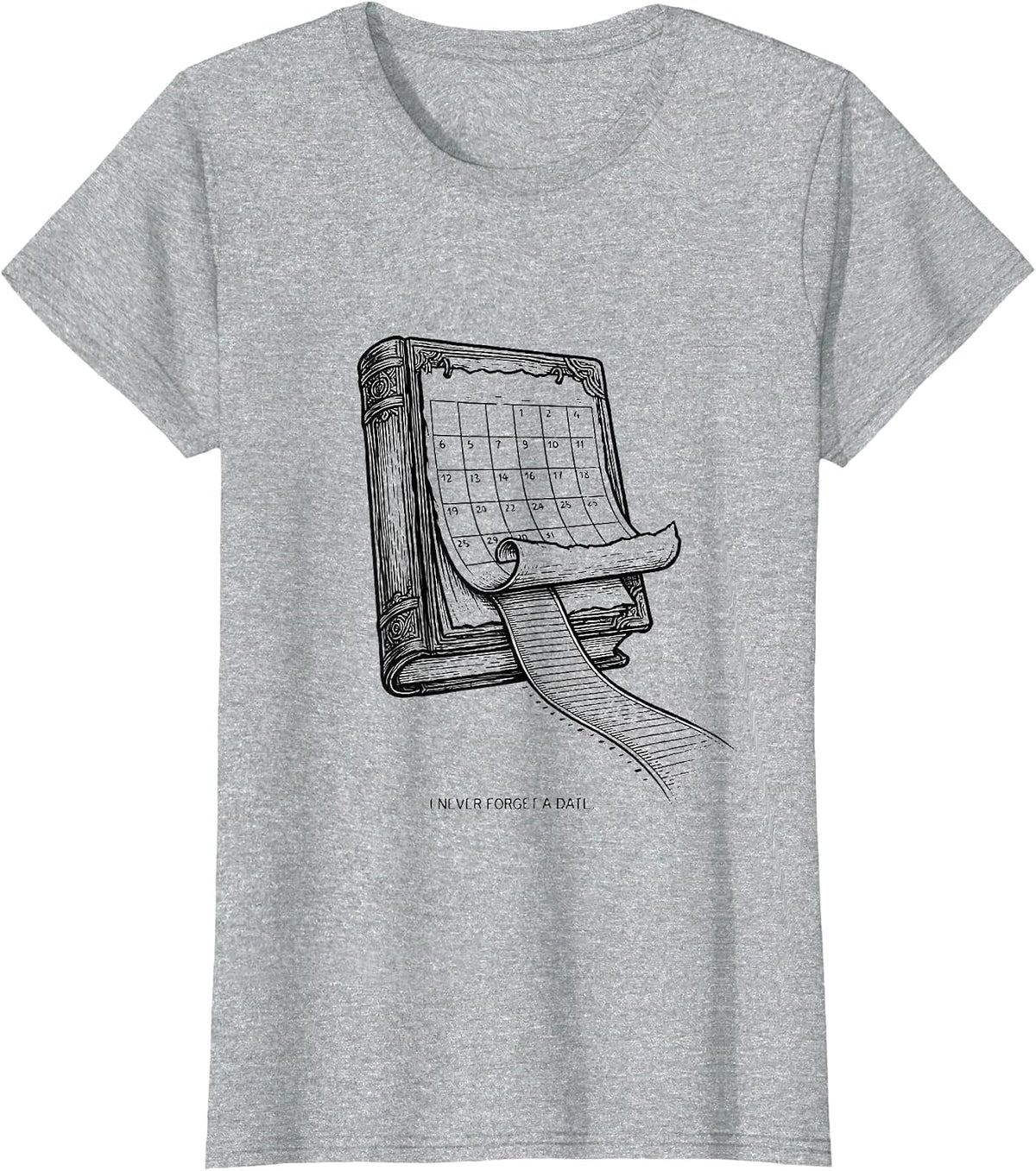 I Never Forget A Date Funny History Teacher Back To School T-Shirt - Heather Grey