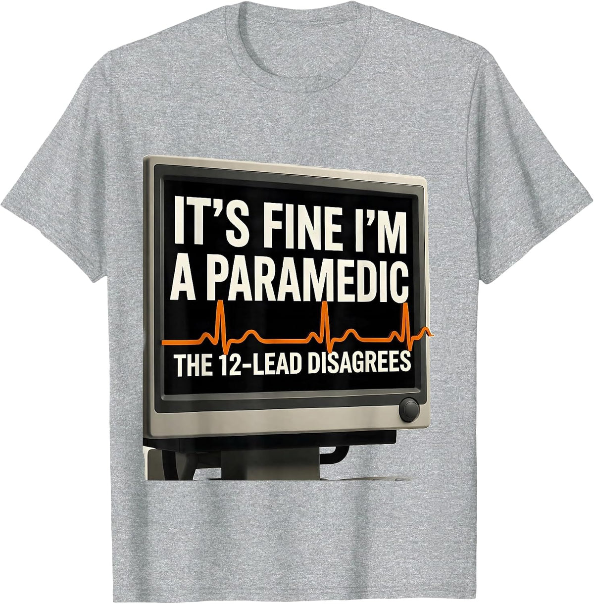 Men's it's Fine, I'm A Paramedic / The 12-Lead Disagrees Funny T-Shirt - Heather Grey