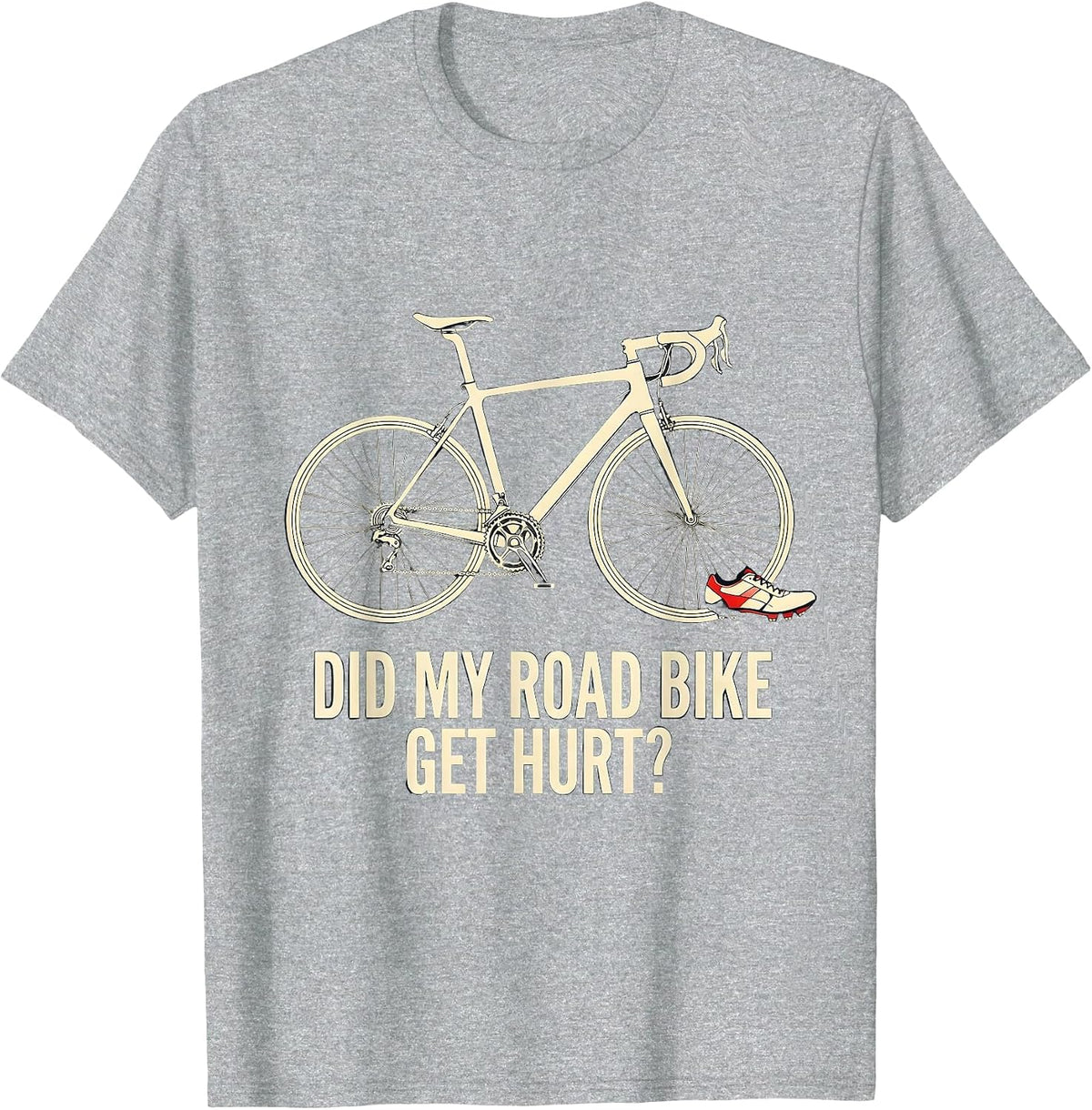 Men's Did My Road Bike Get Hurt Funny Cycling Humor Biker Gift T-Shirt - Heather Grey