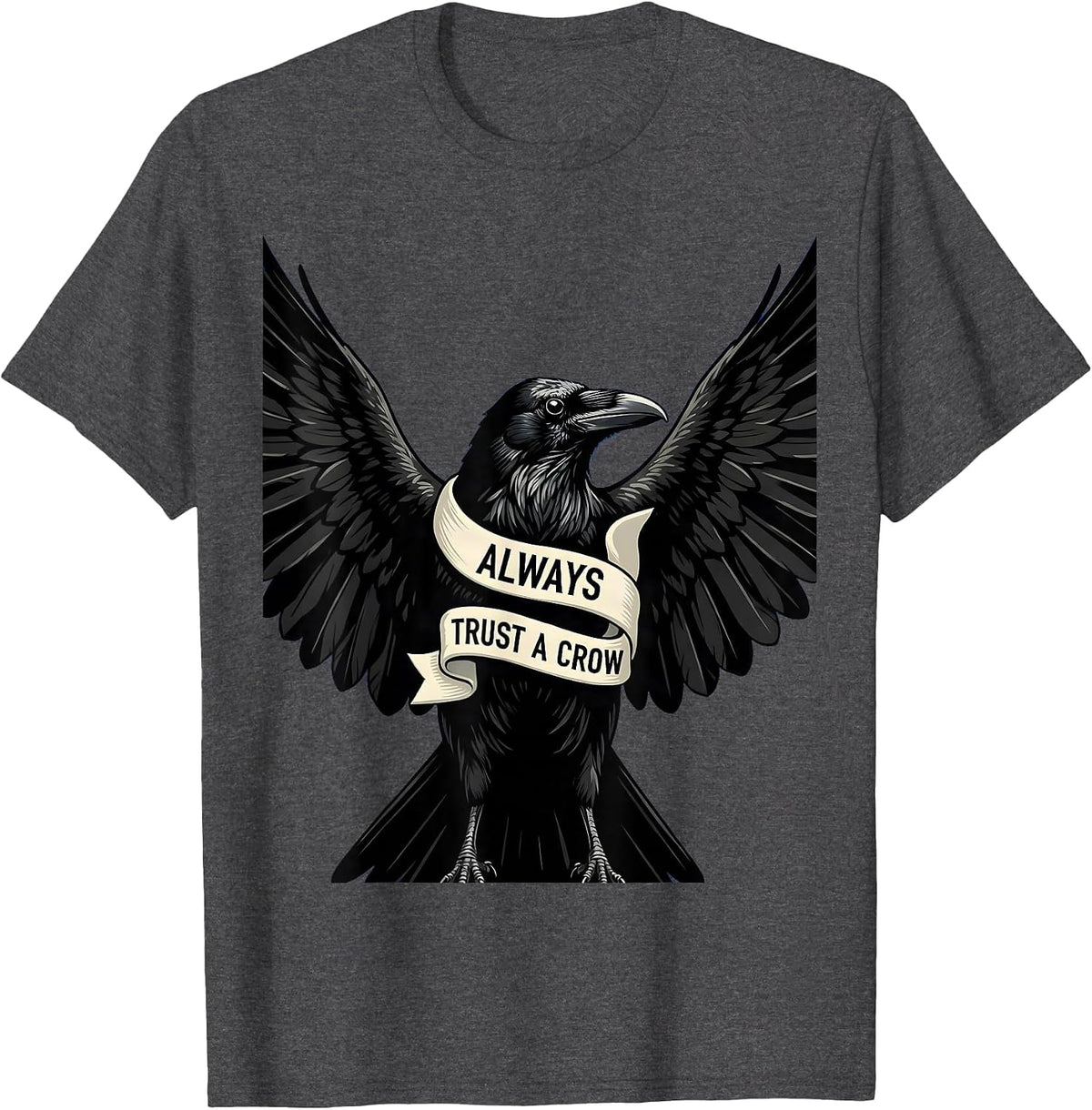 Always Trust A Crow Bird Lover Graphic Design T-Shirt - Dark Heather Grey