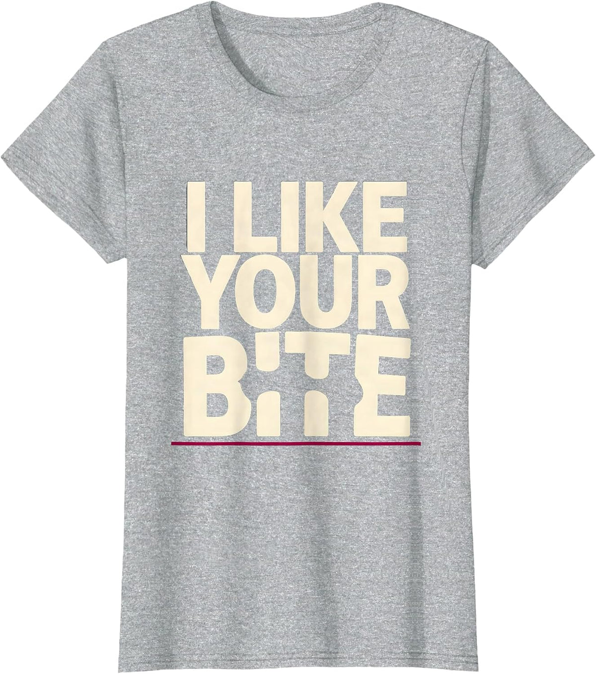 I Like Your Bite Funny Dental Hygienist Dental Assistant T-Shirt - Heather Grey