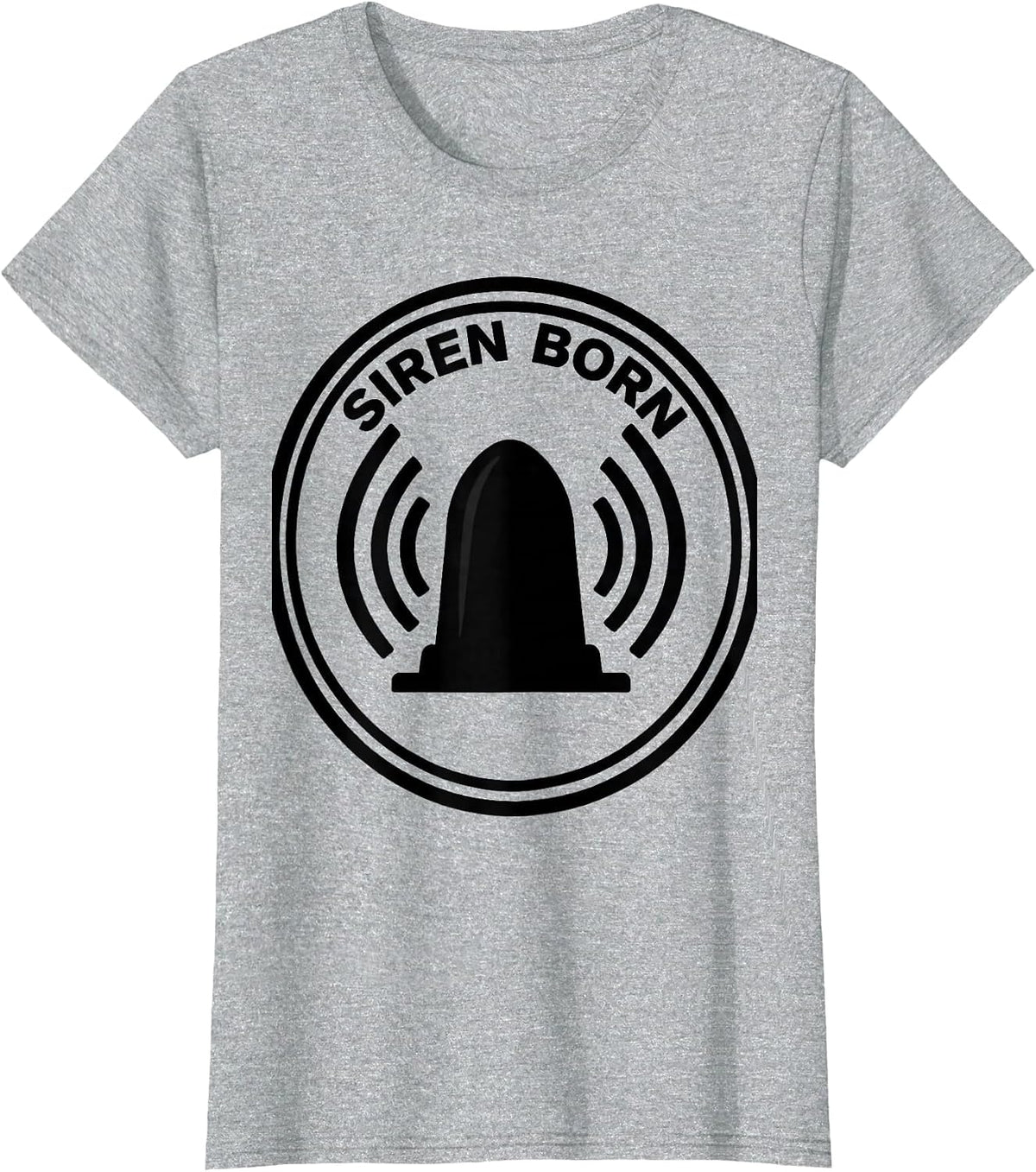 Siren Born Funny EMS Paramedic EMT First Responder Gift T-Shirt - Heather Grey