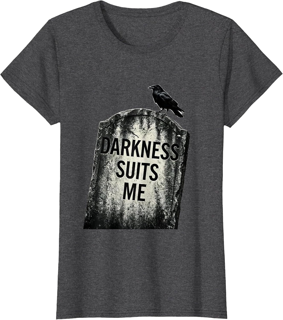 Women's Darkness Suits Me Gothic Crow Humor Dark Humor Raven Lover T-Shirt - Dark Heather Grey