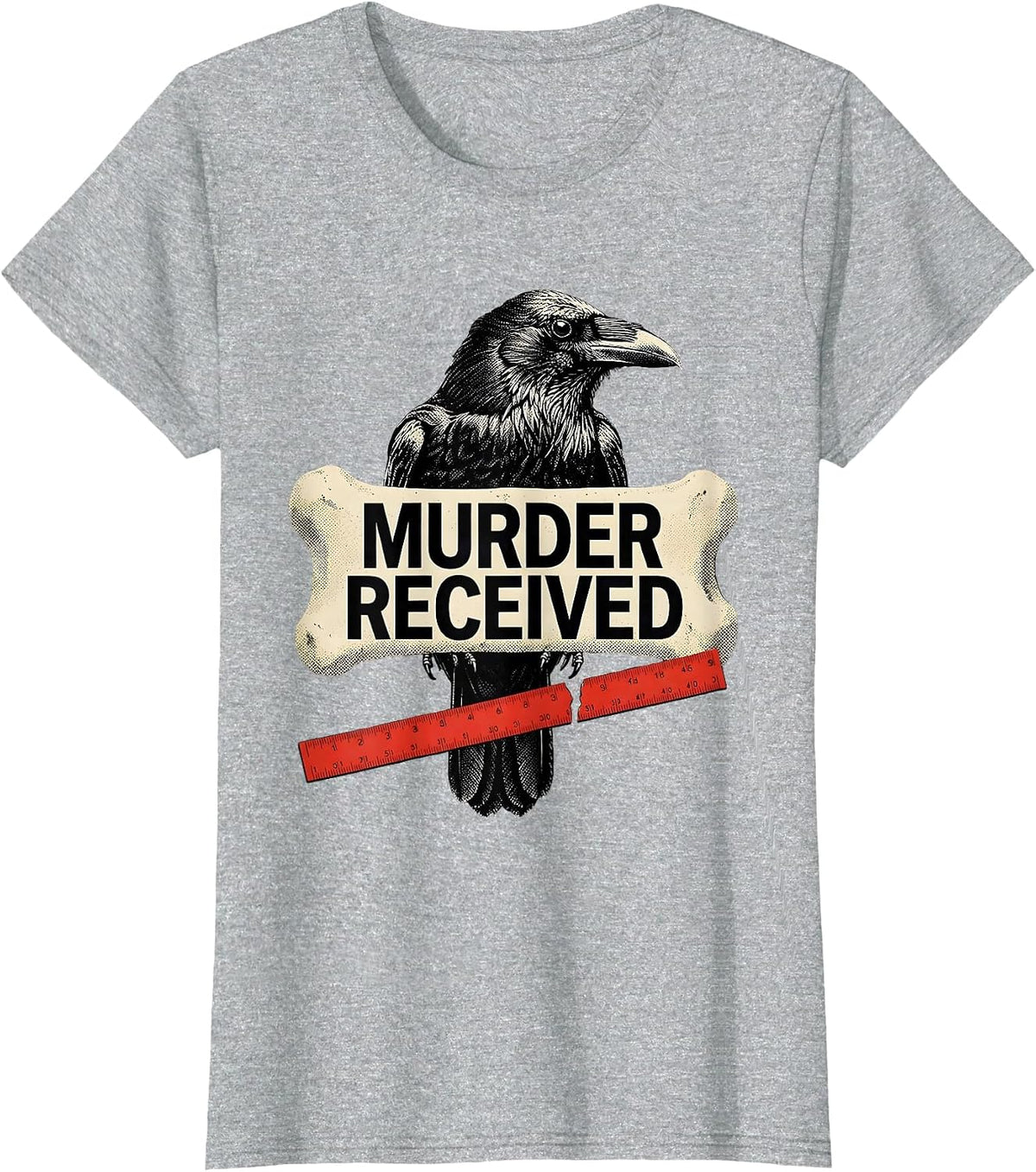 Murder Received Dark Humor Crow Raven Gothic Bird Lover T-Shirt - Heather Grey