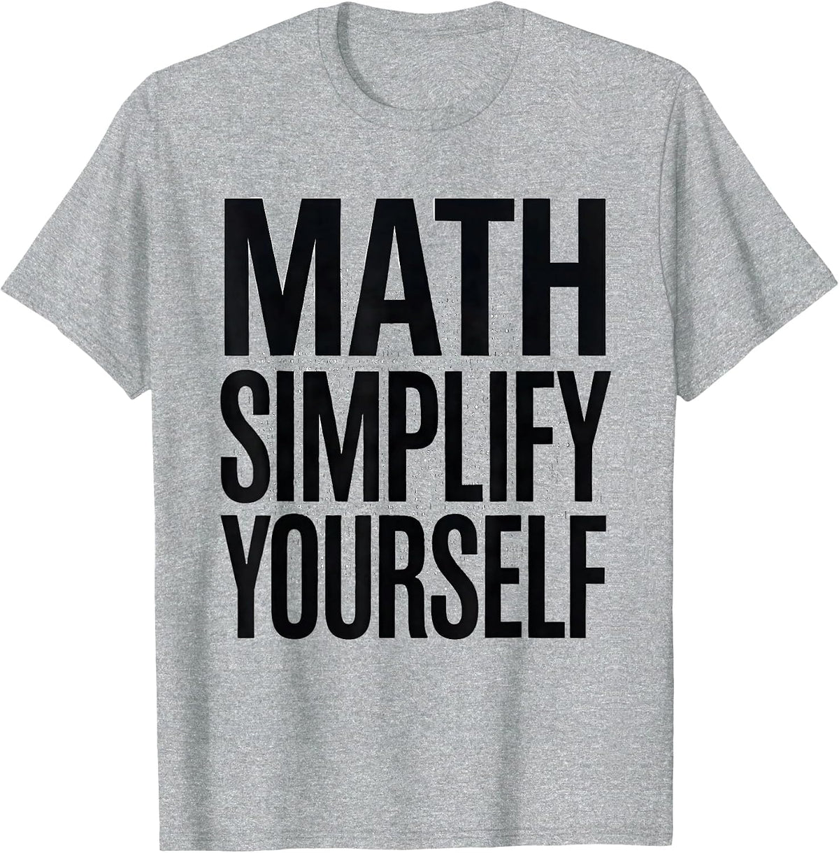 Men's Math Simplify Yourself Funny Math Teacher Gift Nerdy Humor T-Shirt - Heather Grey