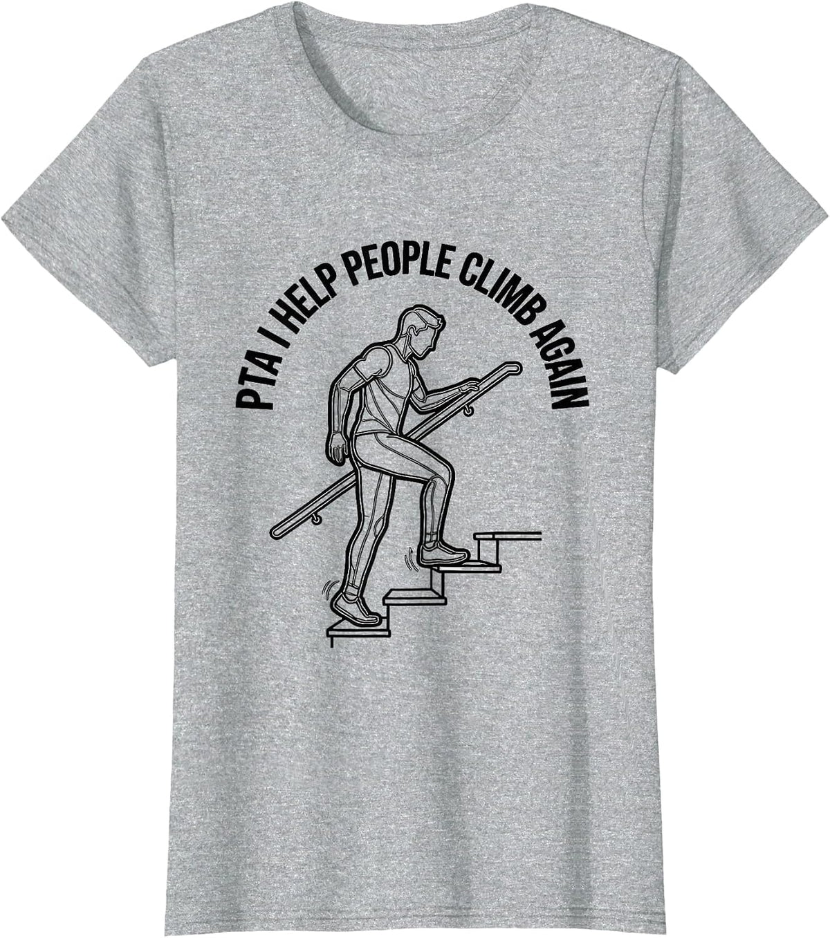 PTA I Help People Climb Again Rehab Team Physical Therapy T-Shirt - Heather Grey