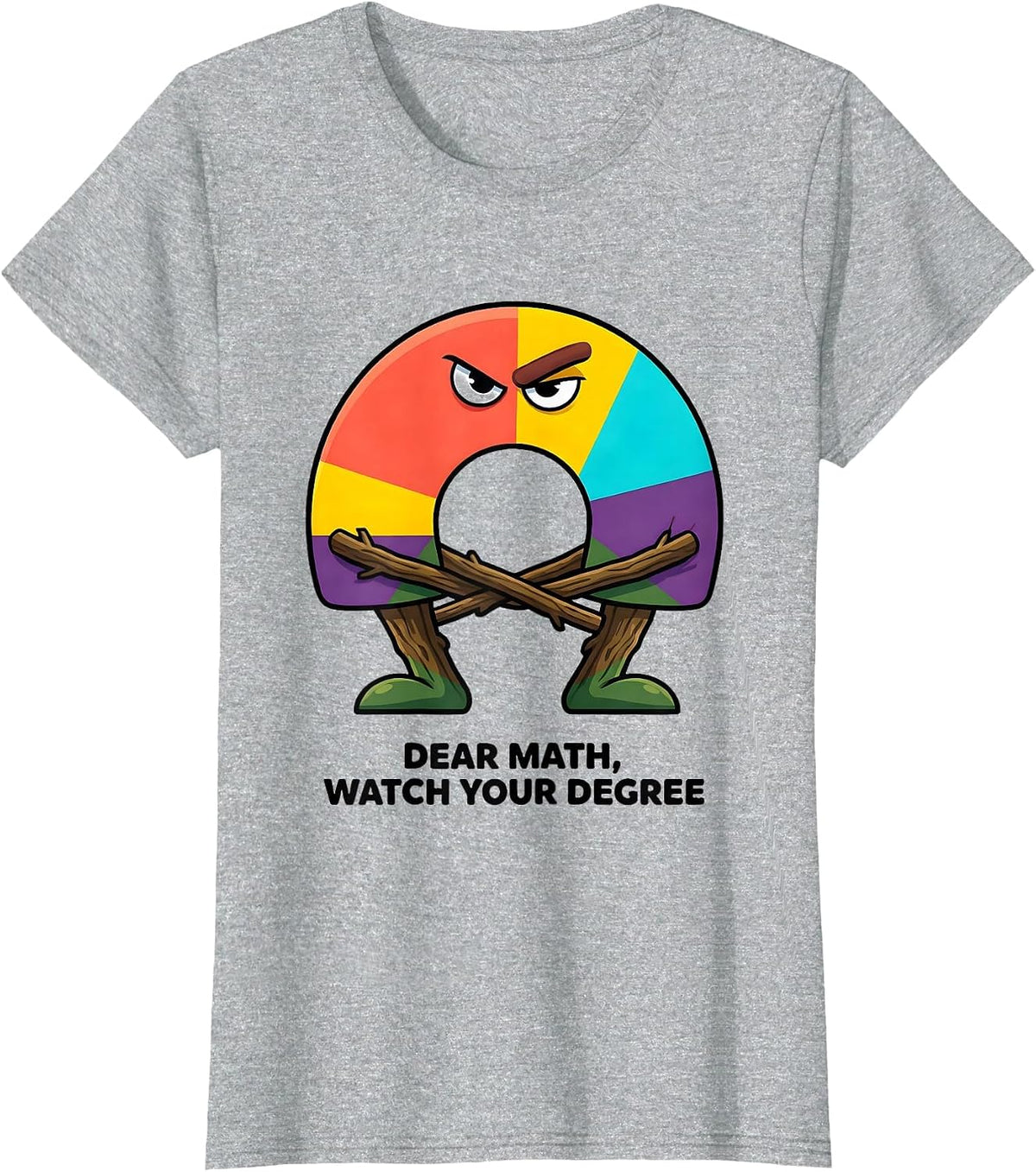 Dear Math, Watch Your Degree Funny Math Teacher Student T-Shirt - Heather Grey