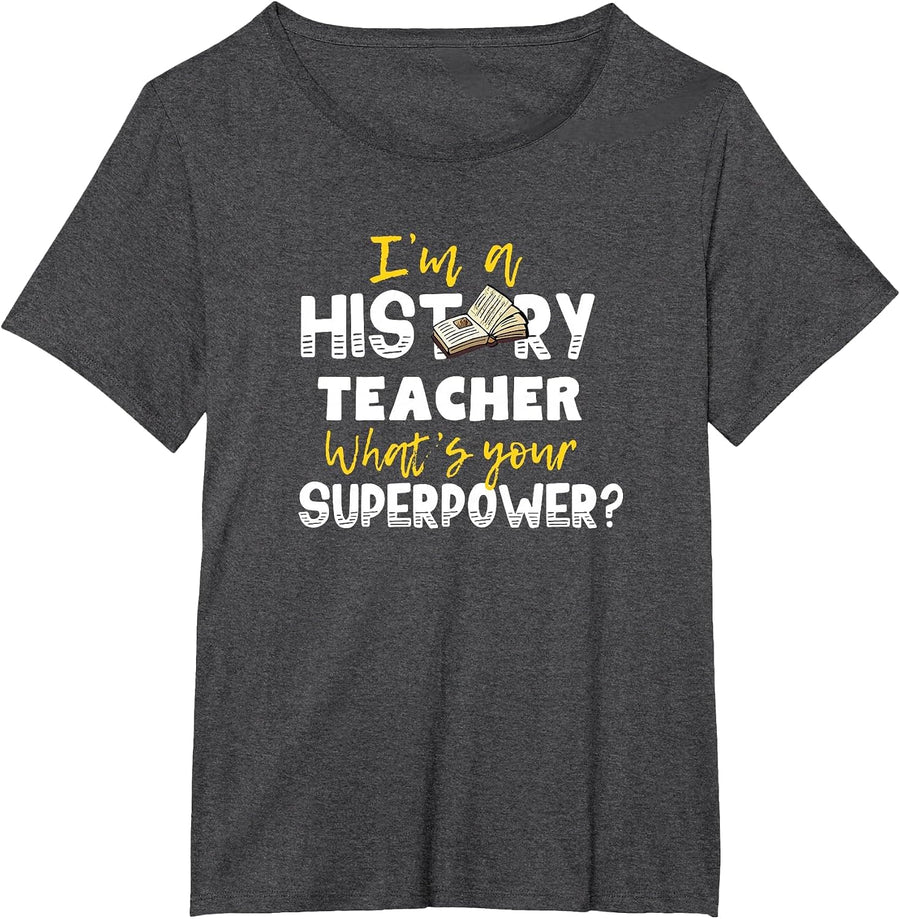 I'm a History Teacher What's Your Superpower T-Shirt T-Shirt - Dark Heather Grey