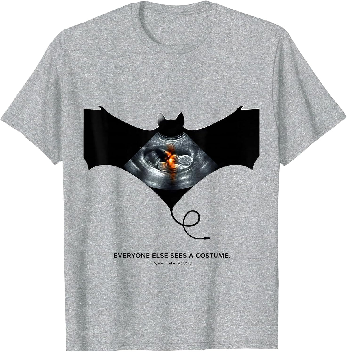Men's Everyone Else Sees A Costume I See The Scan Sonographer T-Shirt - Heather Grey